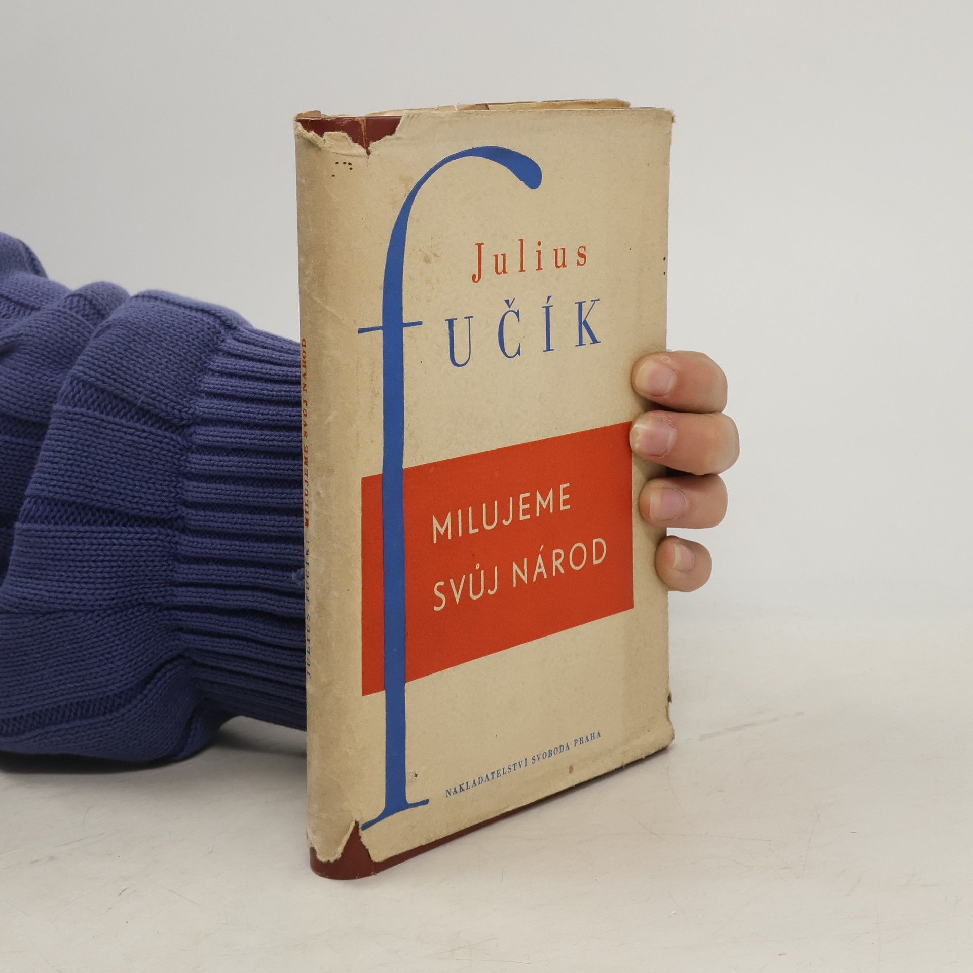 Julius Fučík Milujeme svůj národ. Poslední články a úvahy