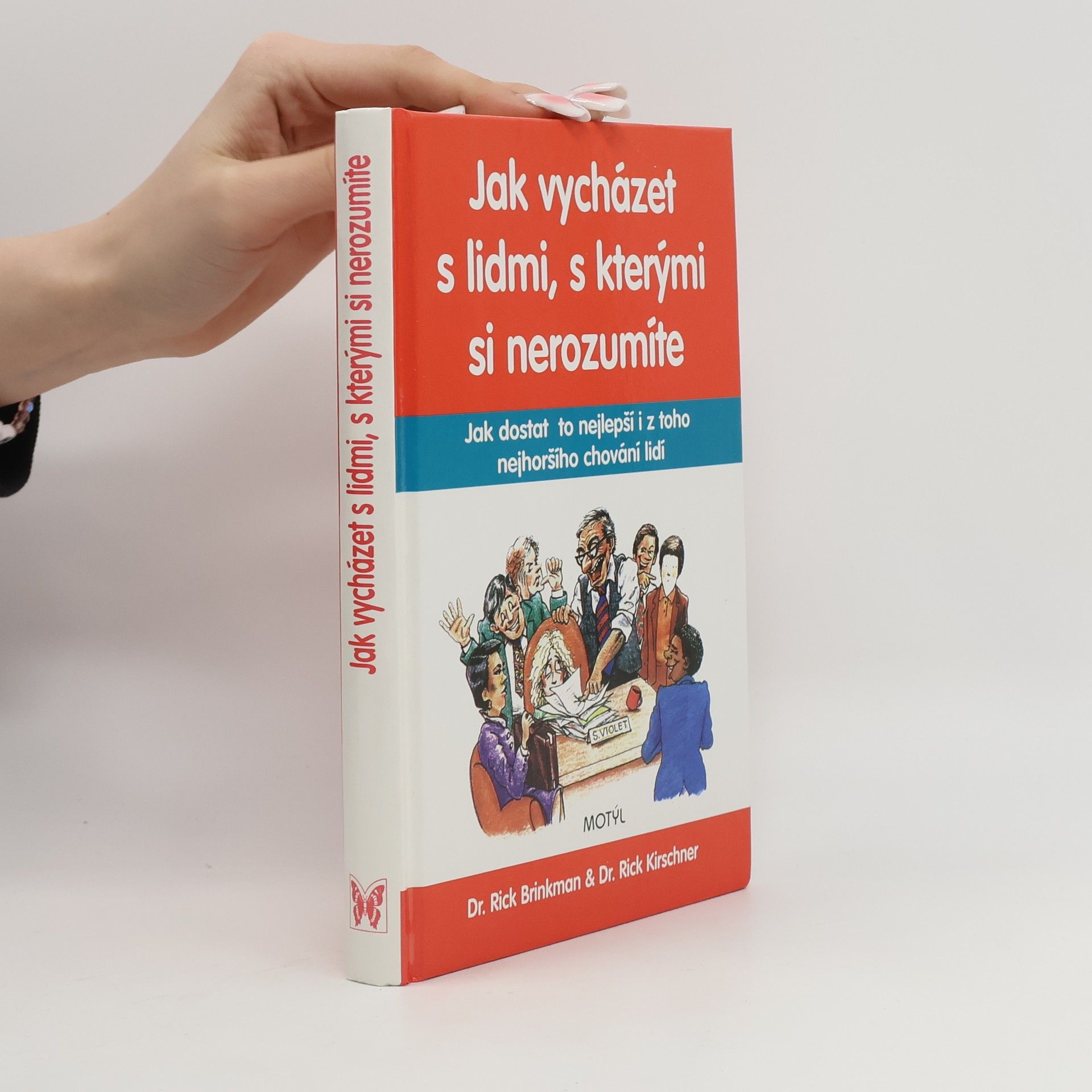 Rick Brinkman Jak vycházet s lidmi, s kterými si nerozumíte