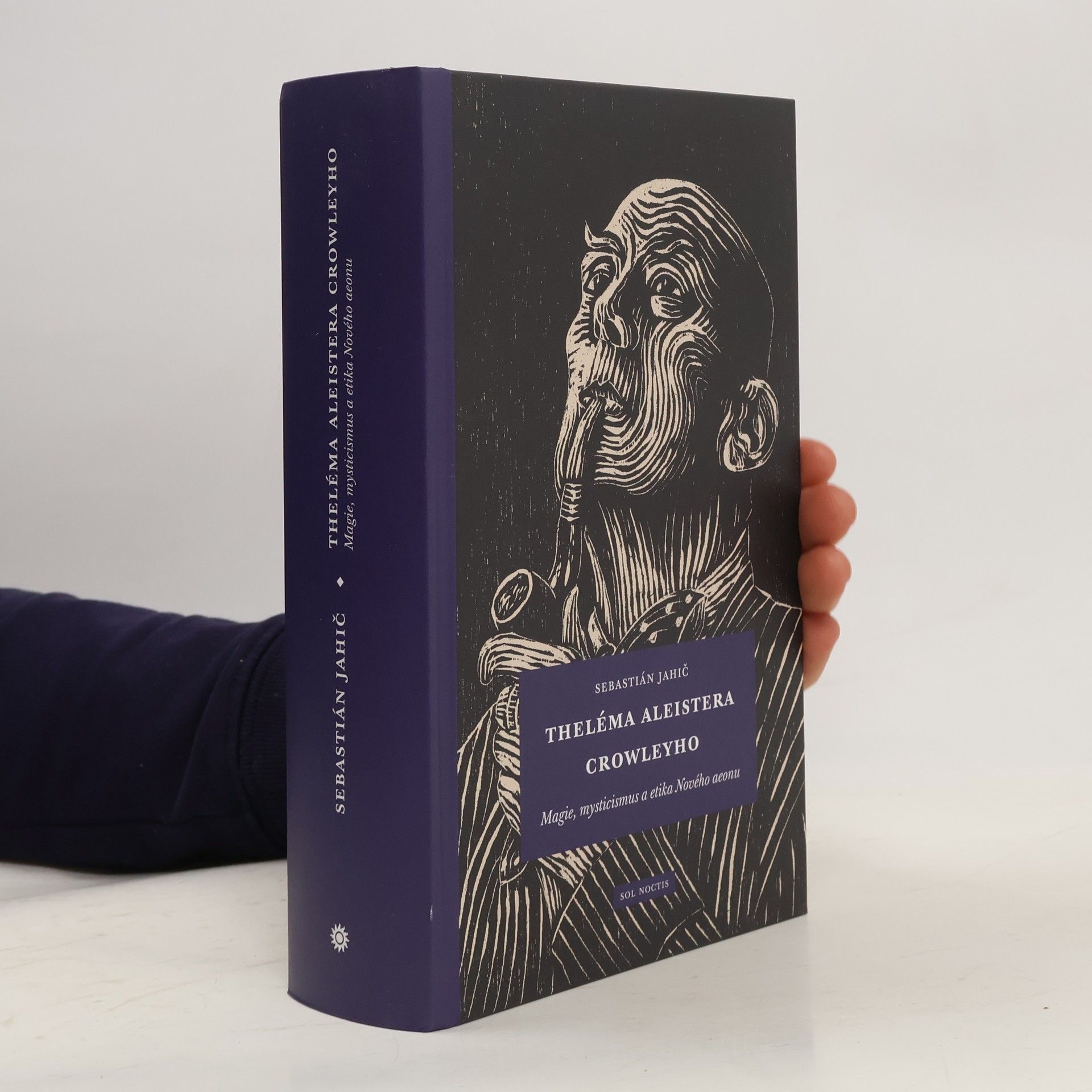 Sebastián Jahič Theléma Aleistera Crowleyho: Magie, mysticismus a etika Nového aeonu