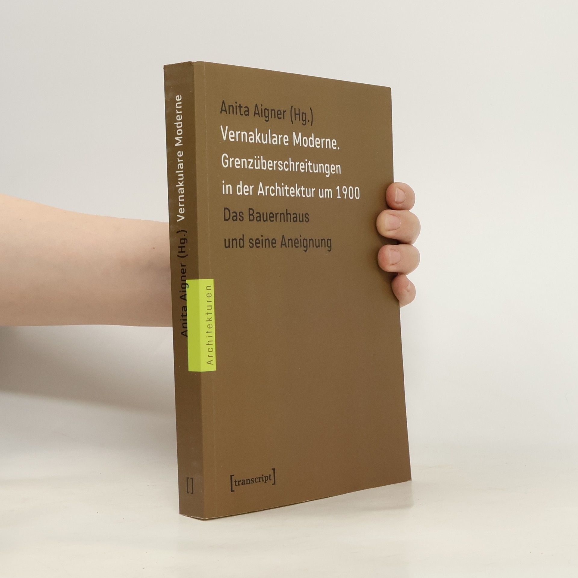 Anita Aigner Architekturen: Vernakulare Moderne