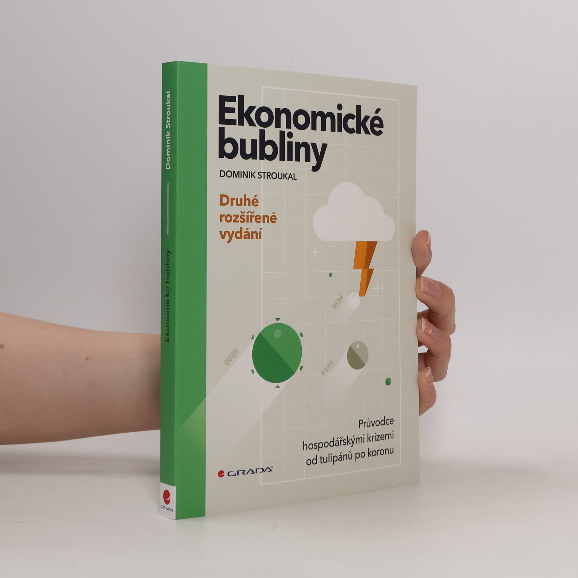 Dominik Stroukal Ekonomické bubliny: průvodce hospodářskými krizemi od tulipánů po koronu