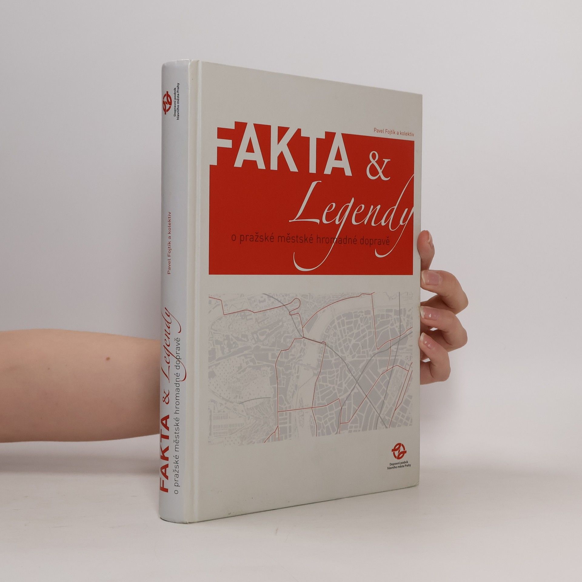 Pavel Fojtík Fakta & legendy o pražské městské hromadné dopravě