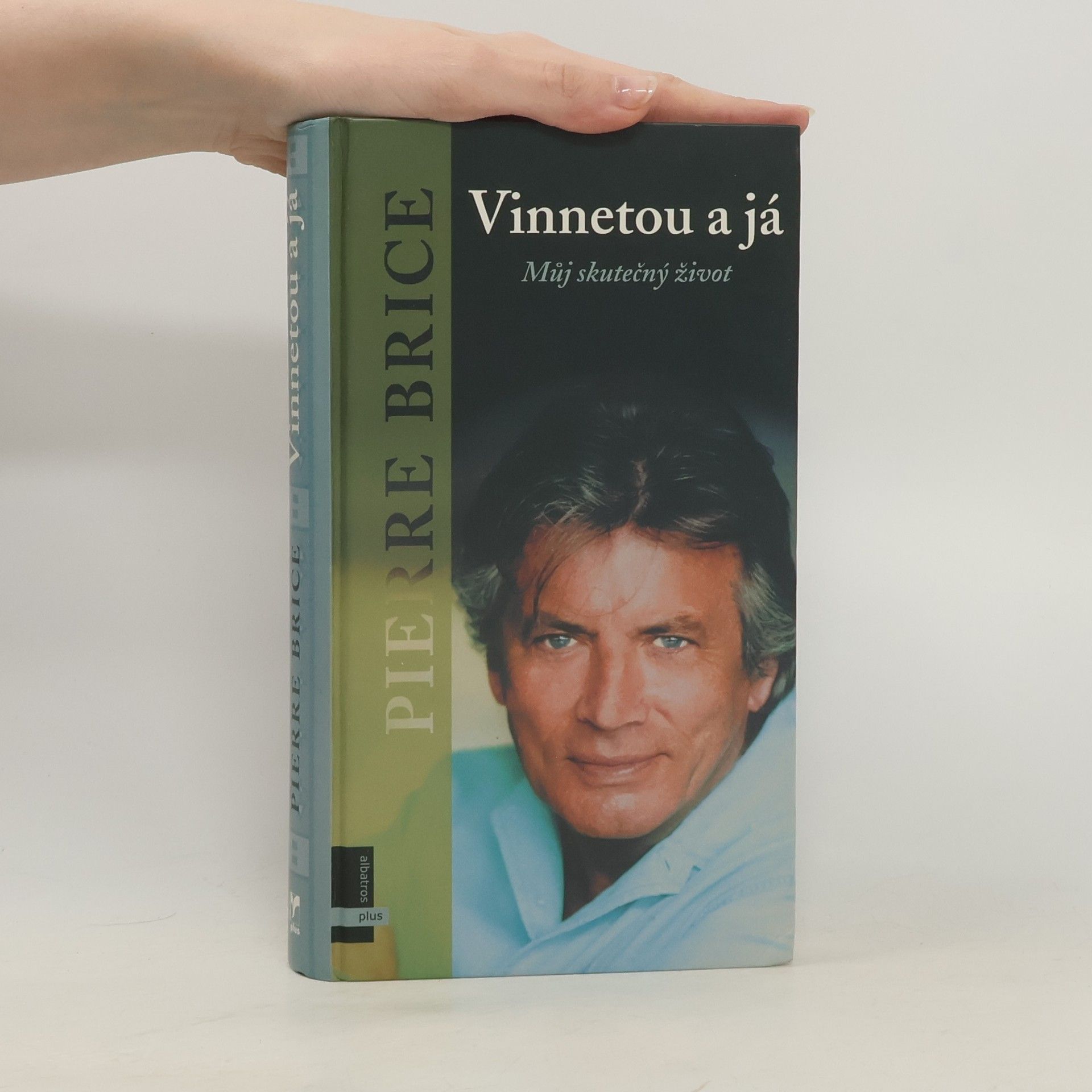 Pierre Brice Vinnetou a já : můj skutečný život