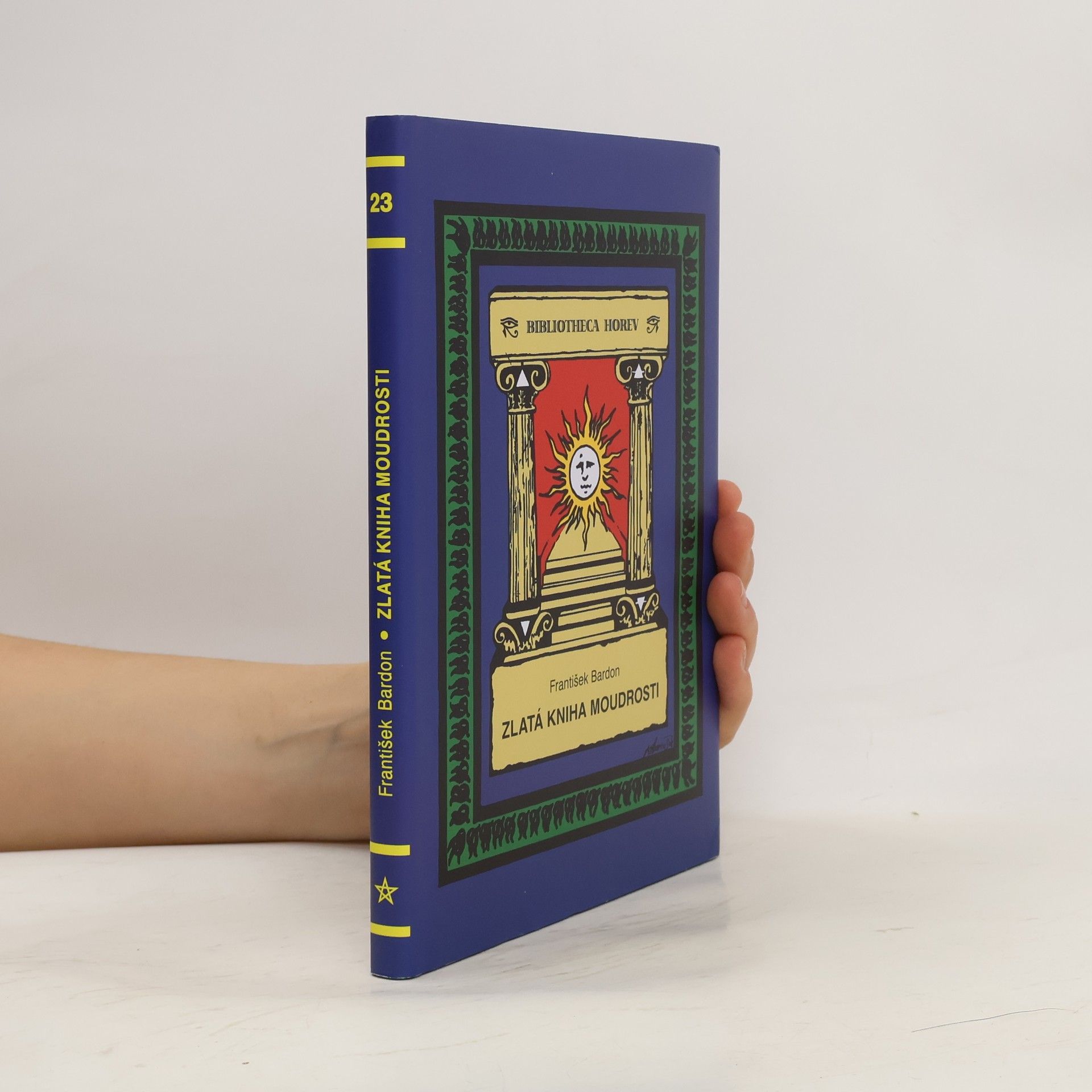 Franz Bardon Zlatá kniha moudrosti : texty z období 1953-1958