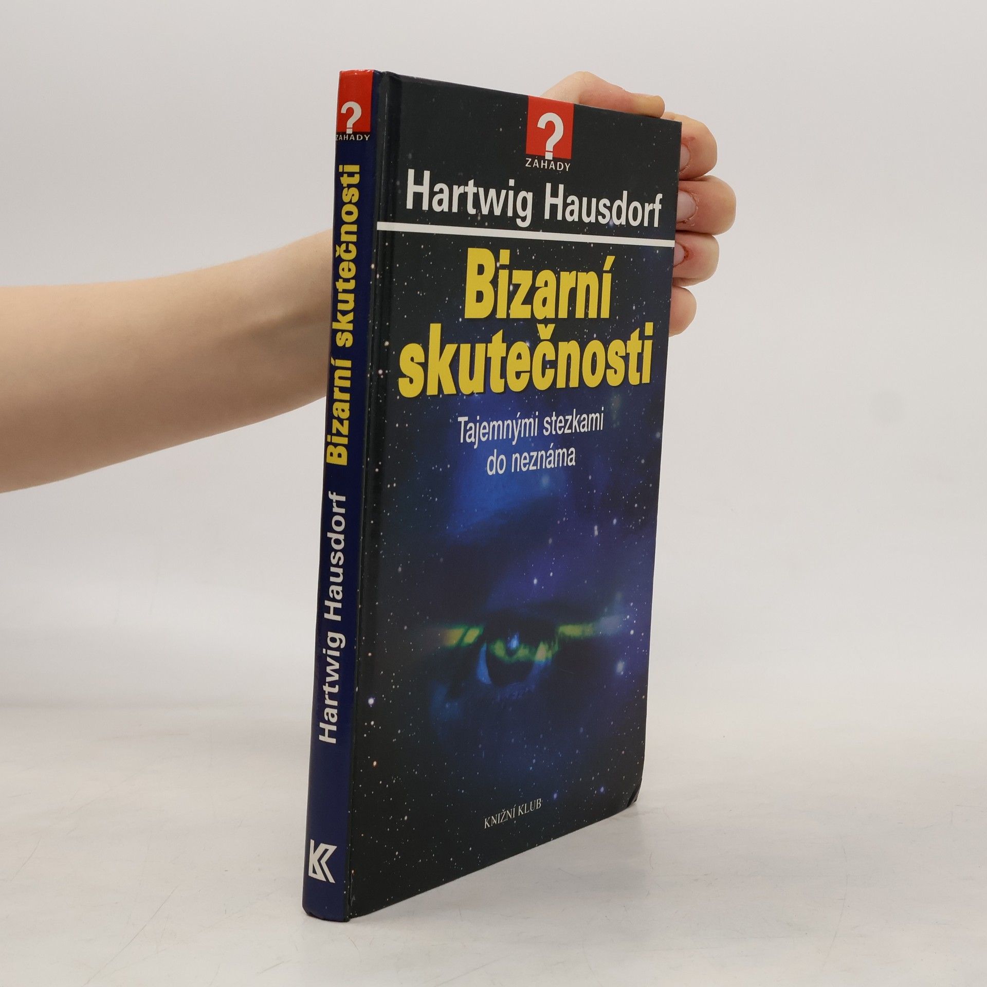Hartwig Hausdorf Bizarní skutečnosti. Tajemnými stezkami do neznáma