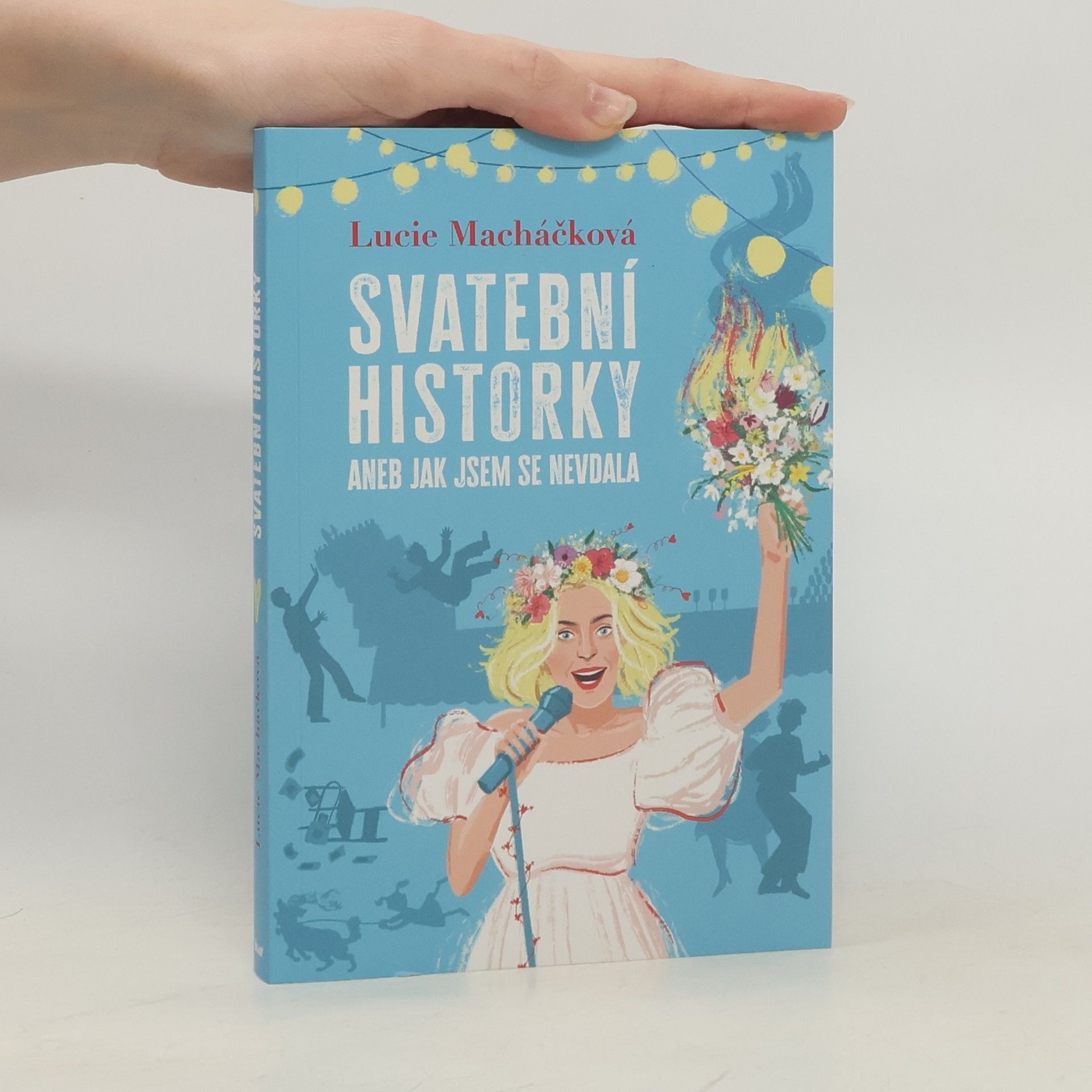 Lucie Macháčková Svatební historky aneb Jak jsem se nevdala