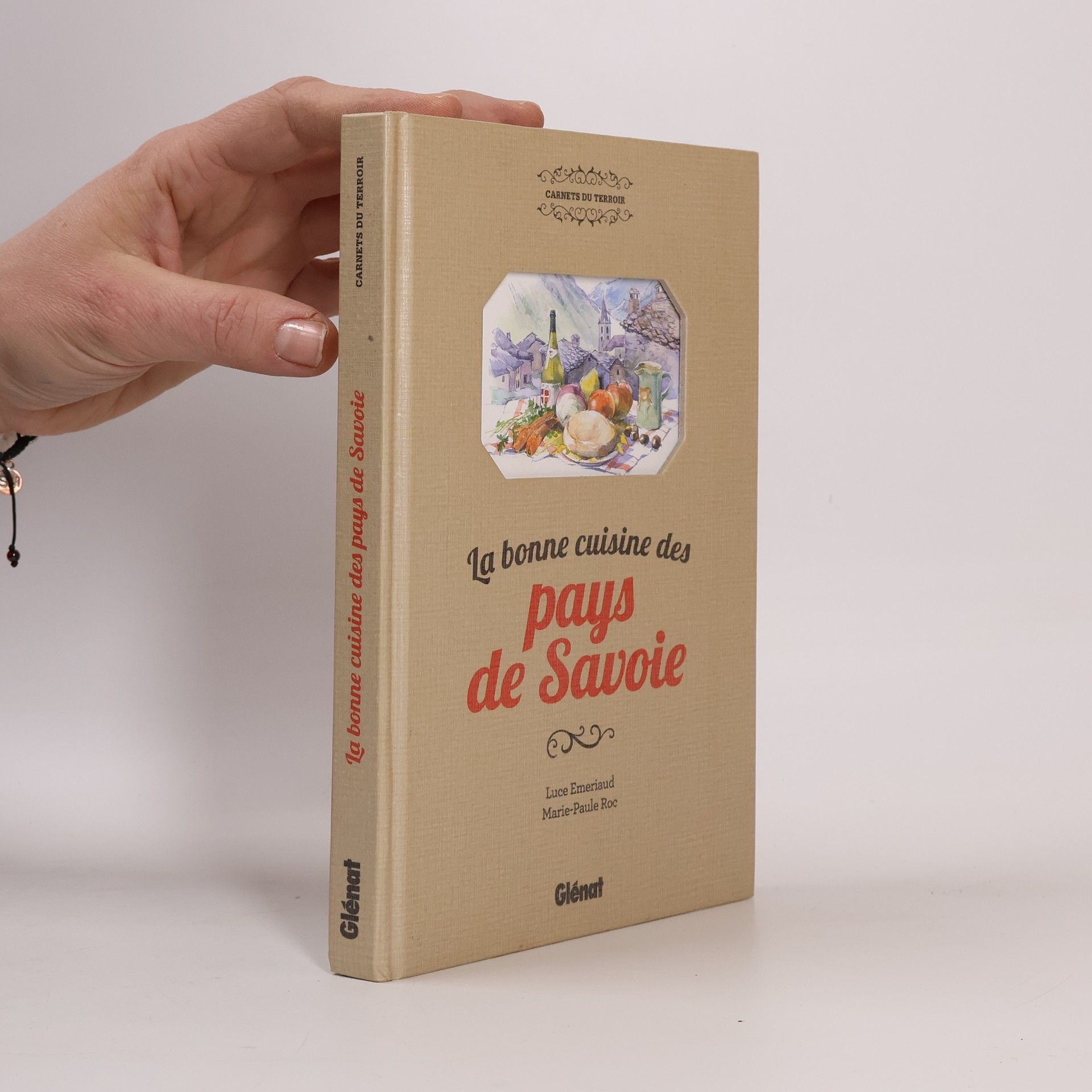 Luce Émeriaud Carnets du Terroir: La bonne cuisine des Pays de Savoie