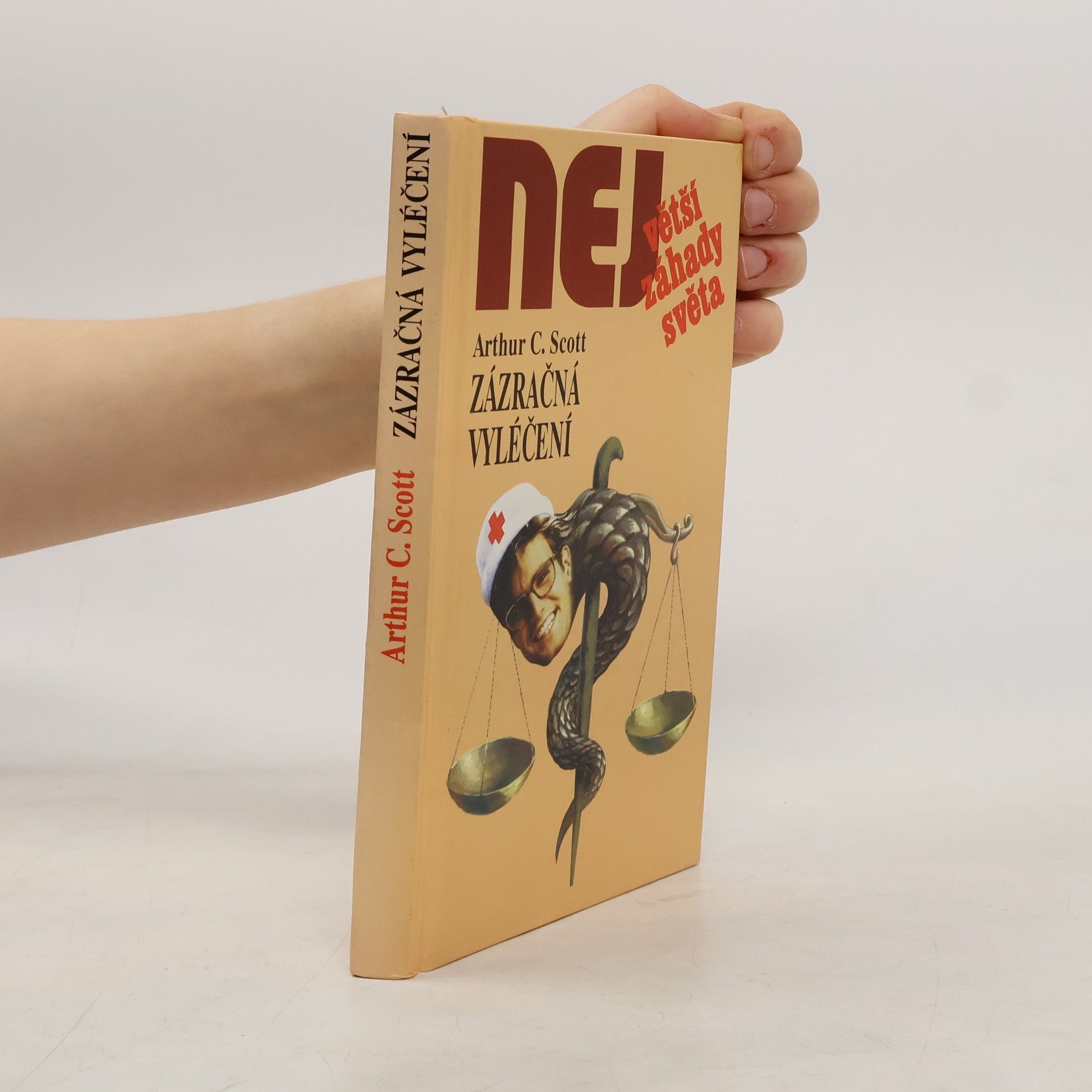 Arthur C. Scott Největší záhady světa. Zázračná vyléčení