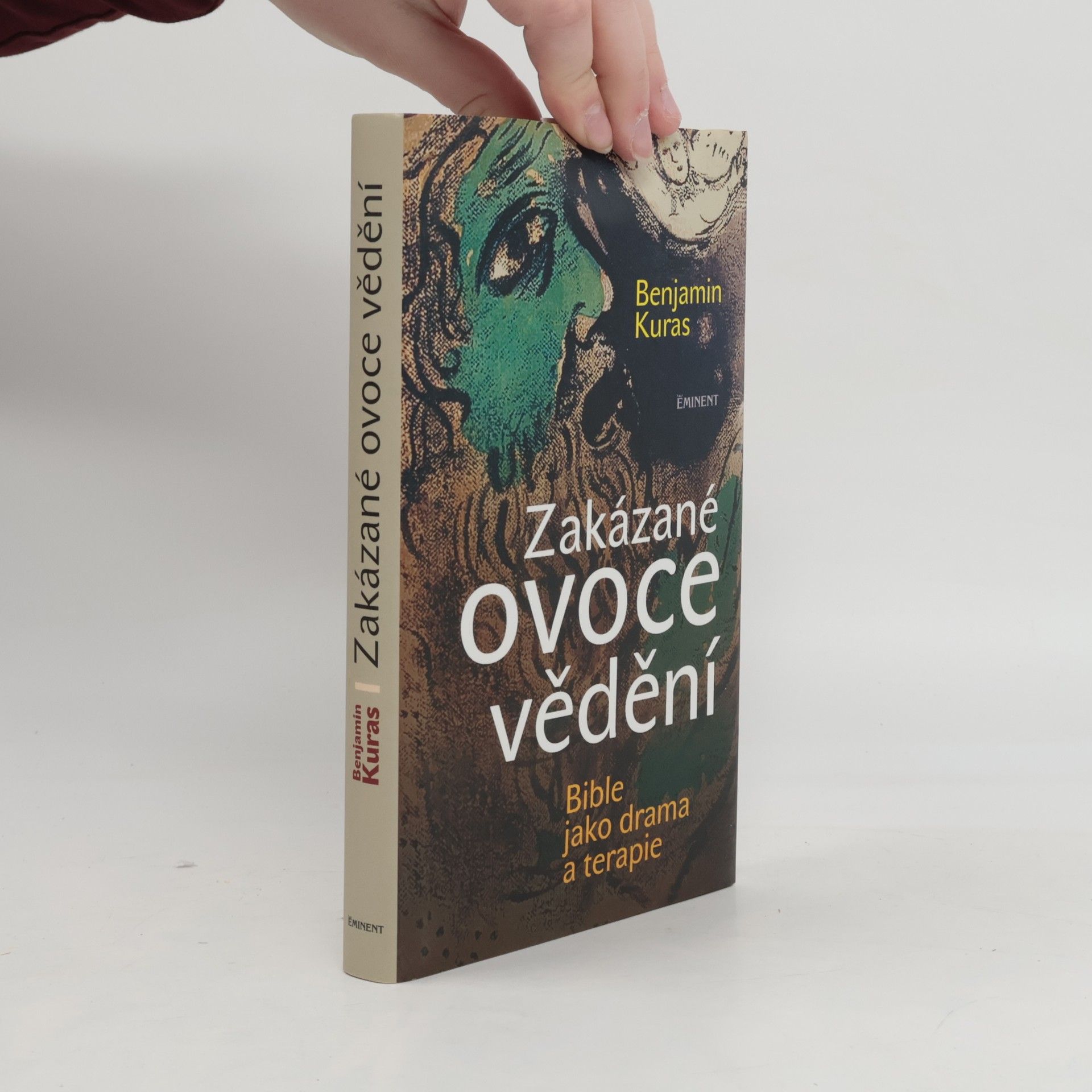Benjamin Kuras Zakázané ovoce vědění : bible jako drama a terapie