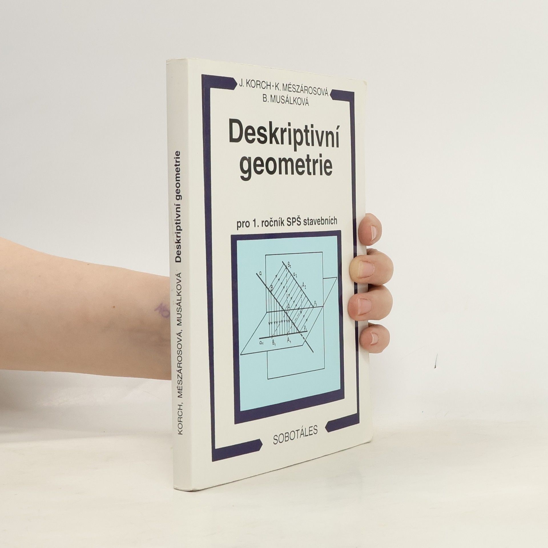 Katarína Mészárosová Deskriptivní geometrie pro 1. ročník SPŠ stavebních