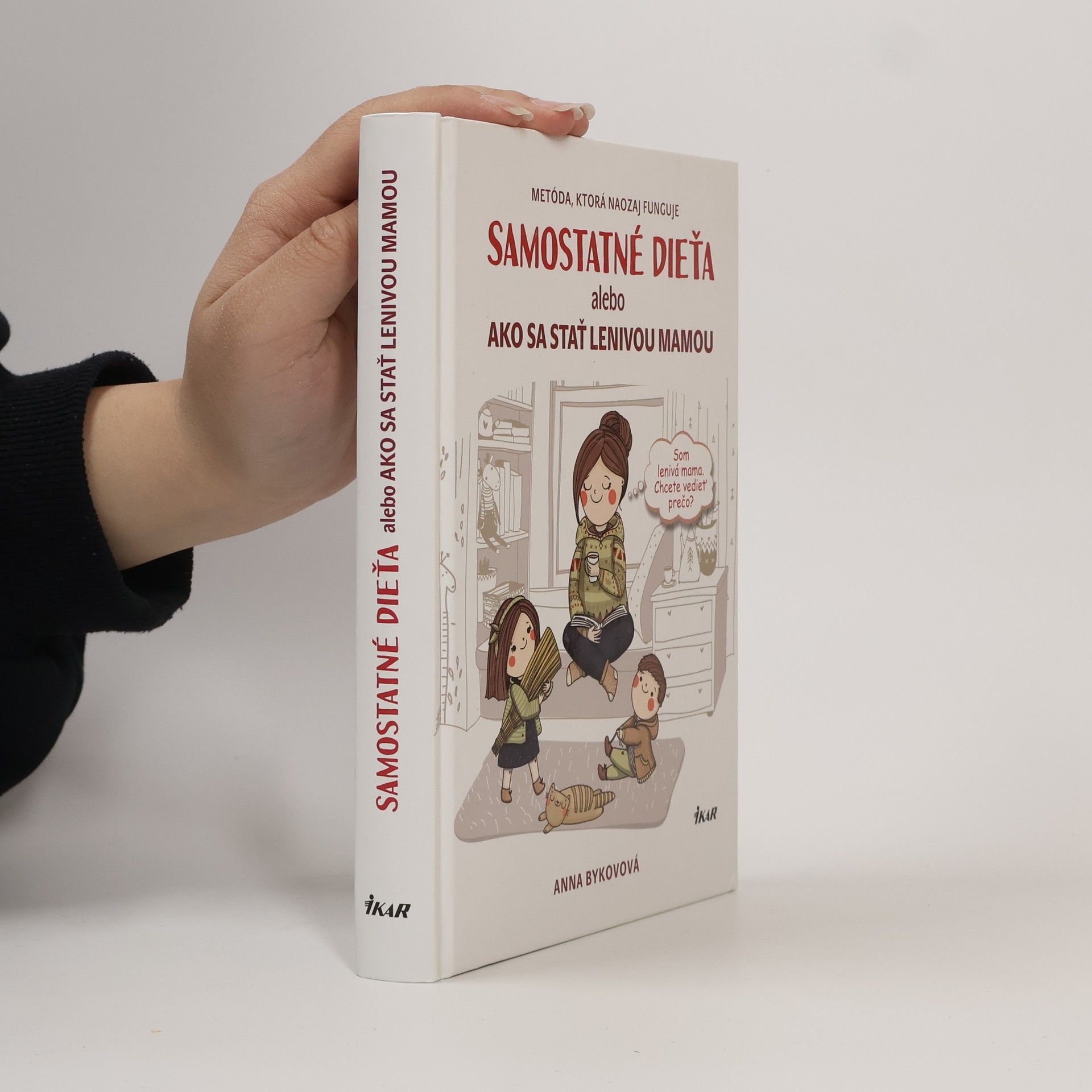 Anna Bykova Samostatné dieťa alebo Ako sa stať lenivou matkou