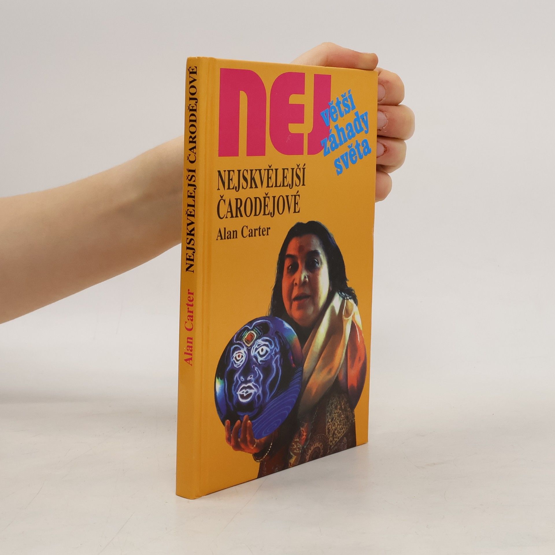 Alan Carter Největší záhady světa. Nejskvělejší čarodějové