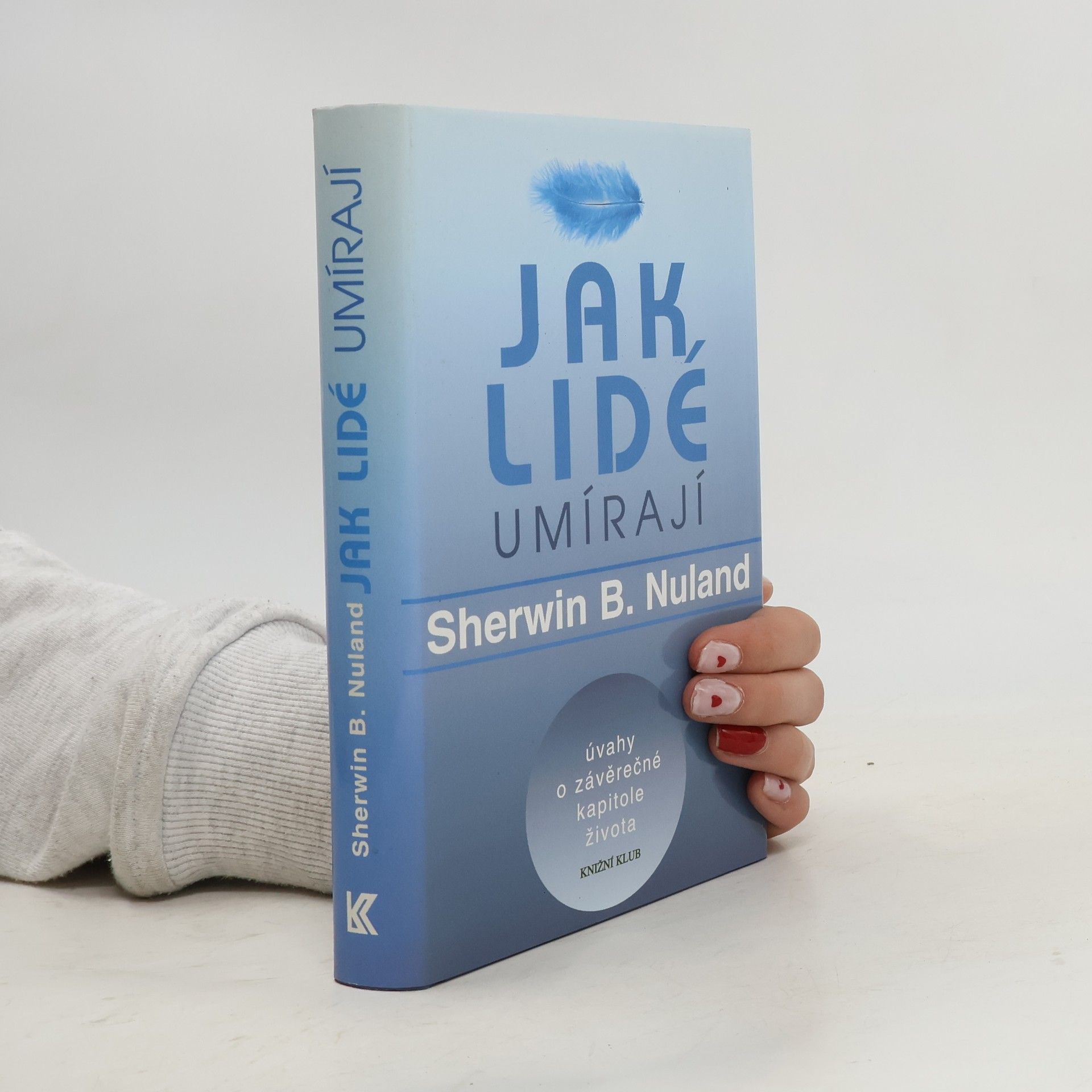 Sherwin B. Nuland Jak lidé umírají. Úvahy o závěrečné kapitole života