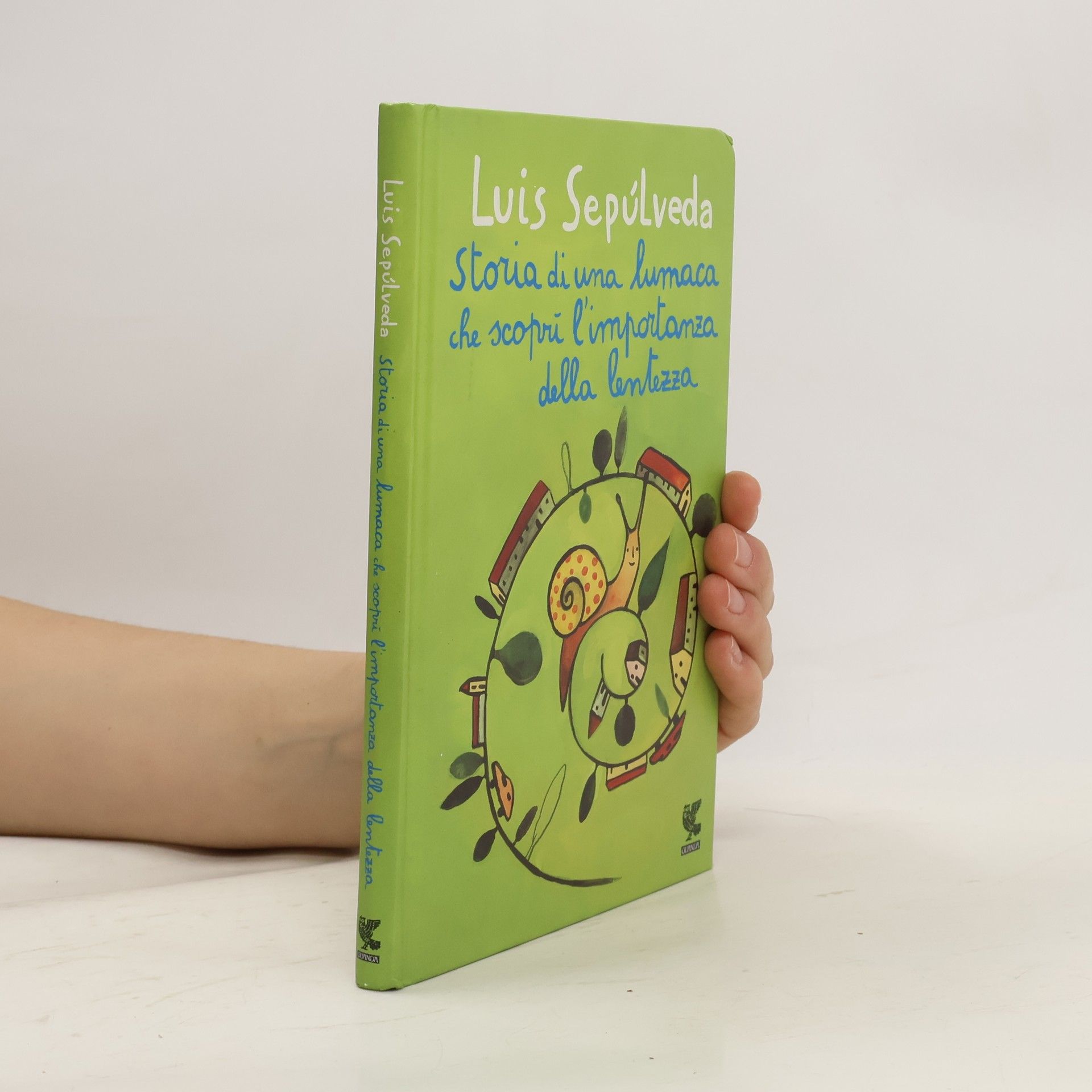 Luis Sepúlveda Storia di una lumaca che scoprì l'importanza della lentezza