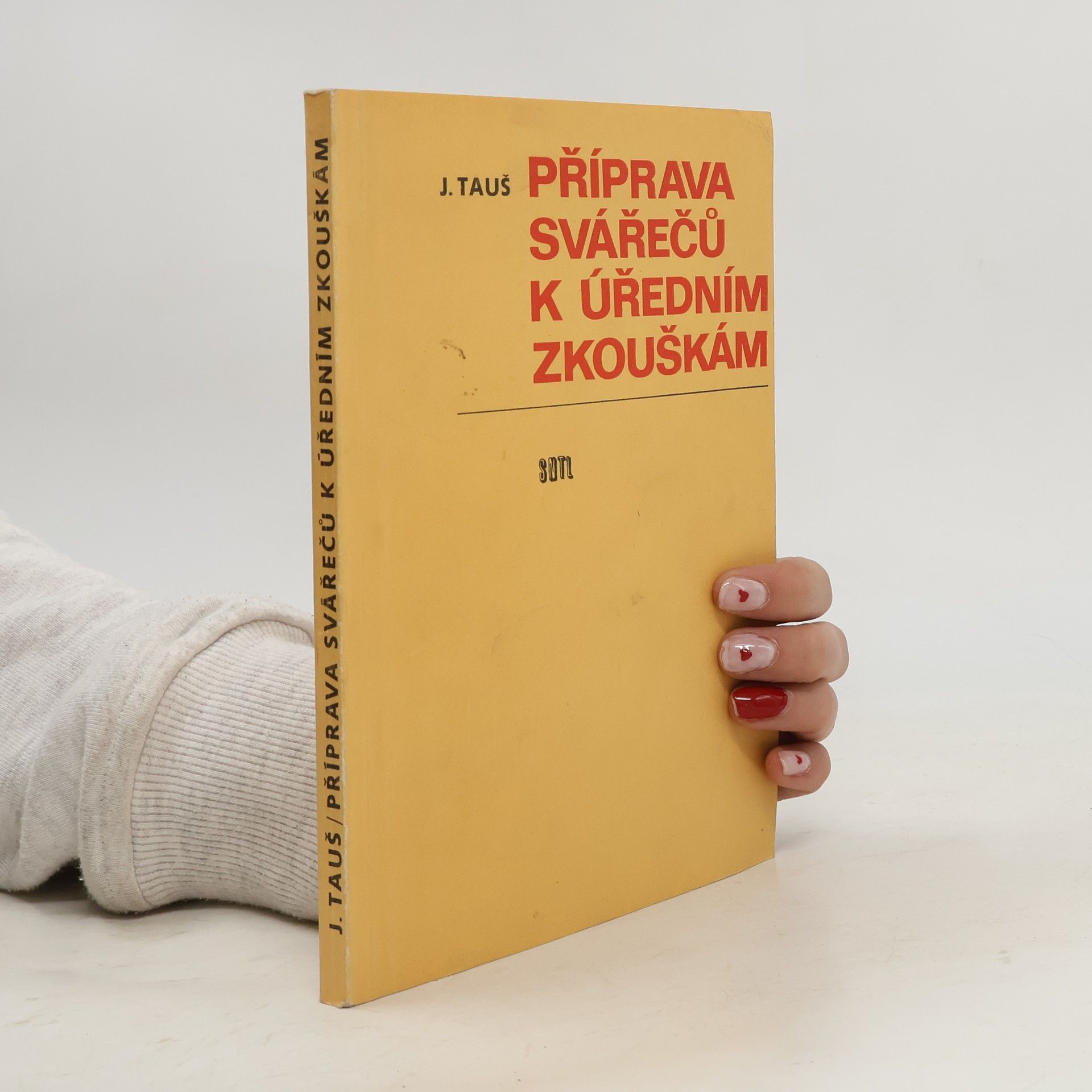 J. Tauš Příprava svářečů k úředním zkouškám