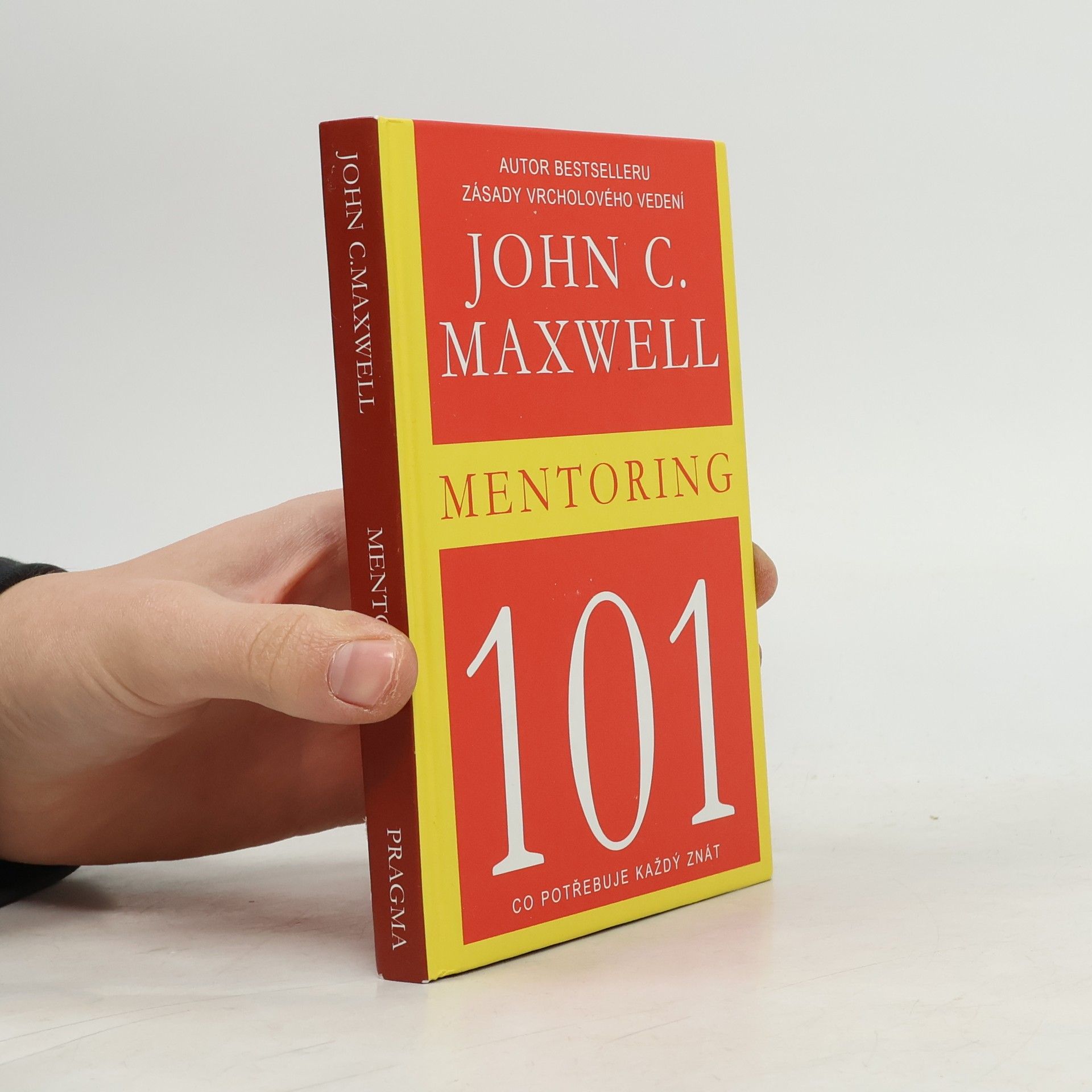 John C. Maxwell Mentoring 101 : co potřebuje každý znát