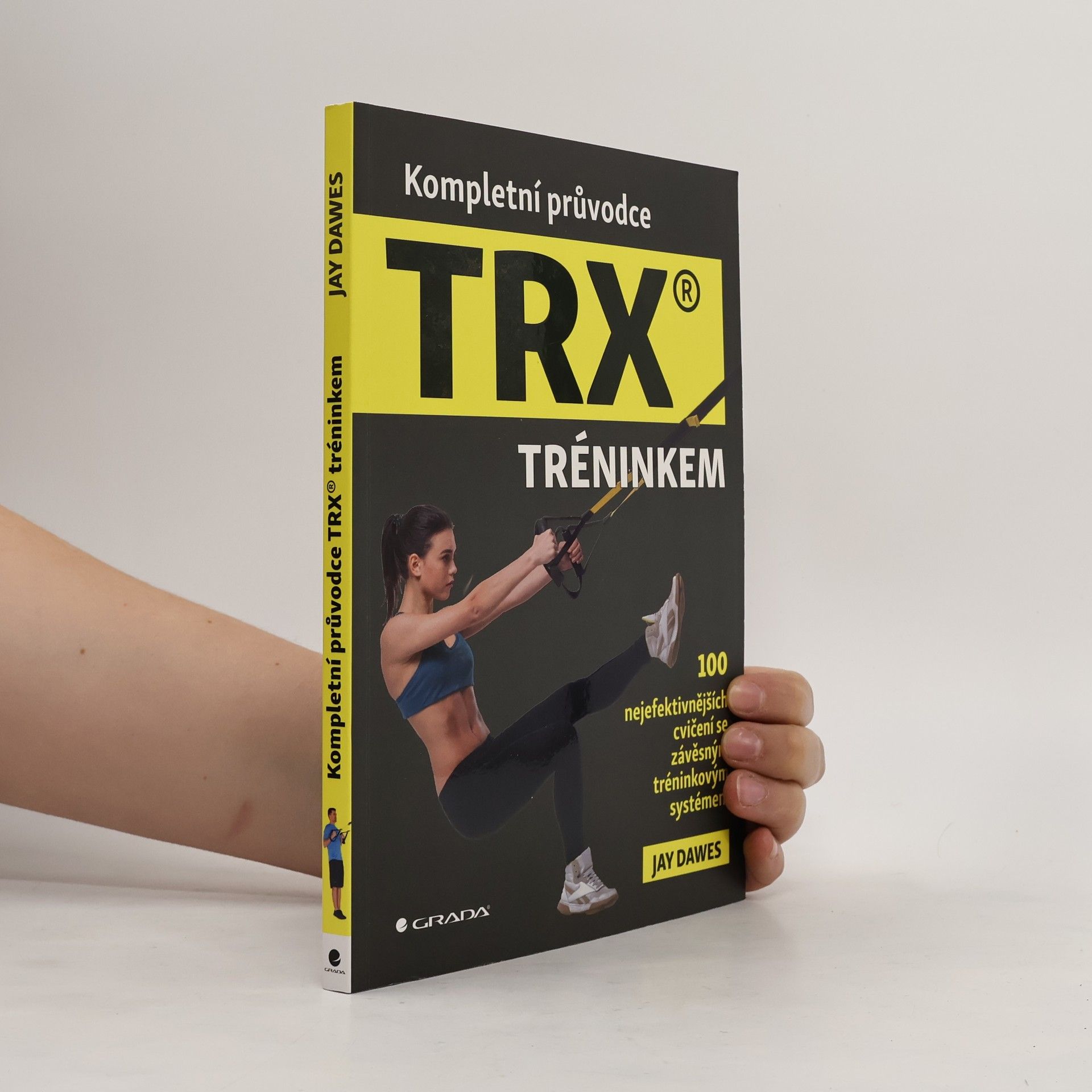 Jay Dawes Kompletní průvodce TRX® tréninkem
