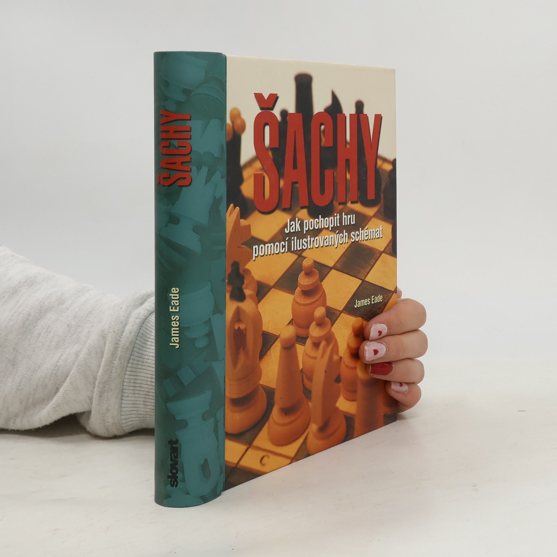 James Eade Šachy : jak pochopit hru pomocí ilustrovaných schémat
