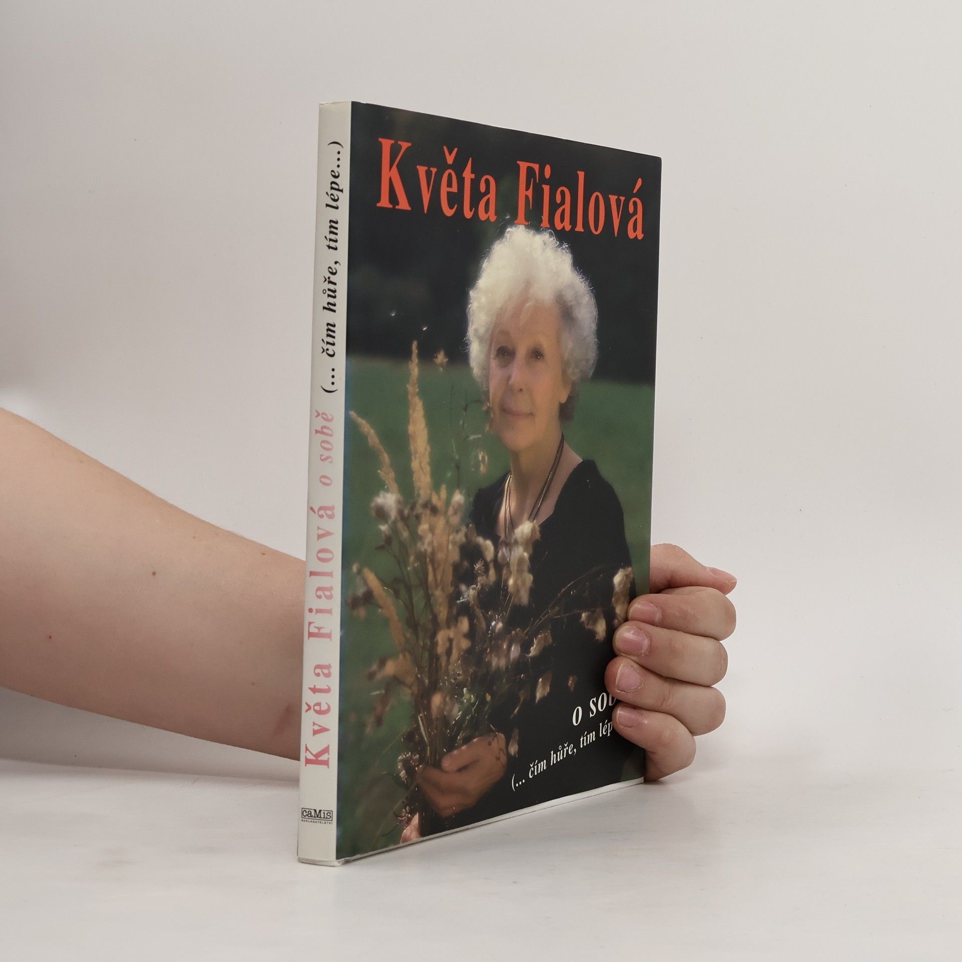 Květa Fialová o sobě. Čím hůře, tím lépe