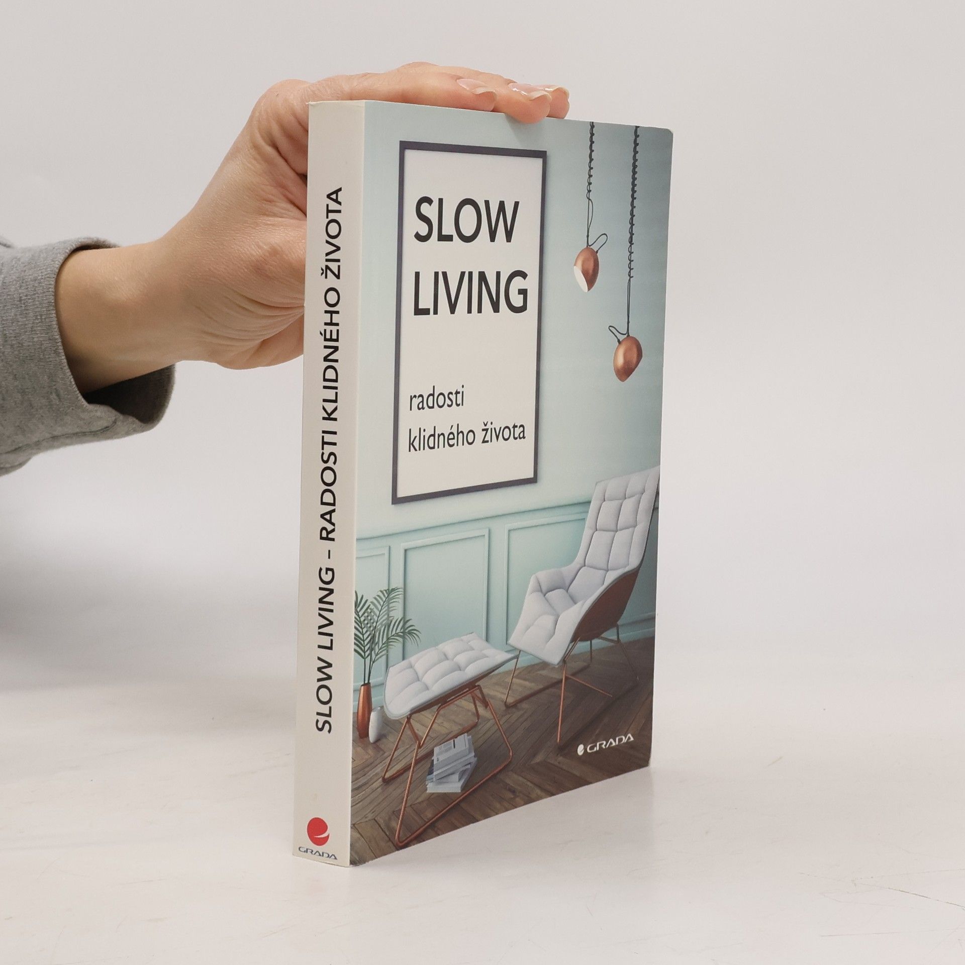 Veronika Zavřelová Slow living : radosti klidného života