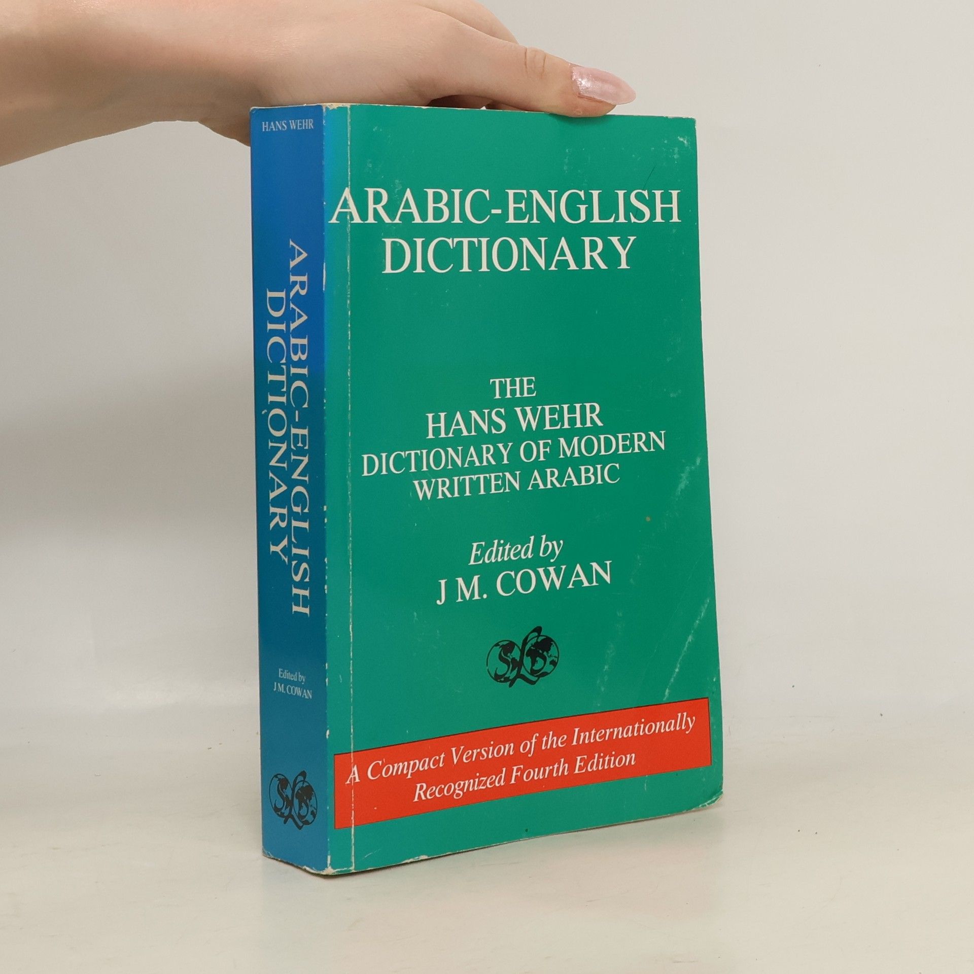 Hans Wehr Arabic-English Dictionary: Dictionary of Modern Written Arabic