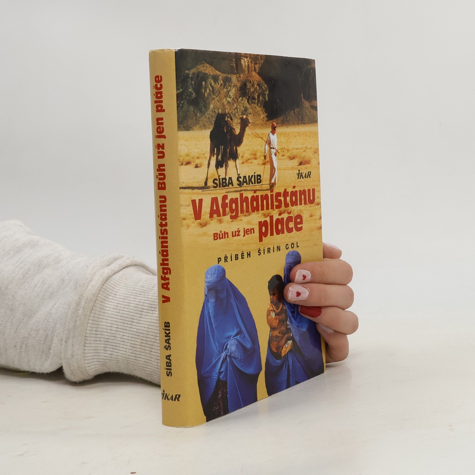 Síba Shakib V Afghánistánu Bůh už jen pláče. Příběh Šírín Gol