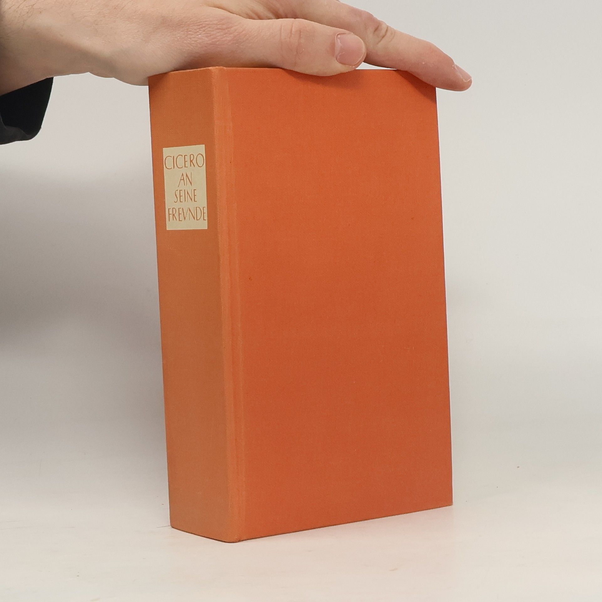 Marcus Tullius Cicero Epistularum ad familiares libri XVI = an seine Freunde