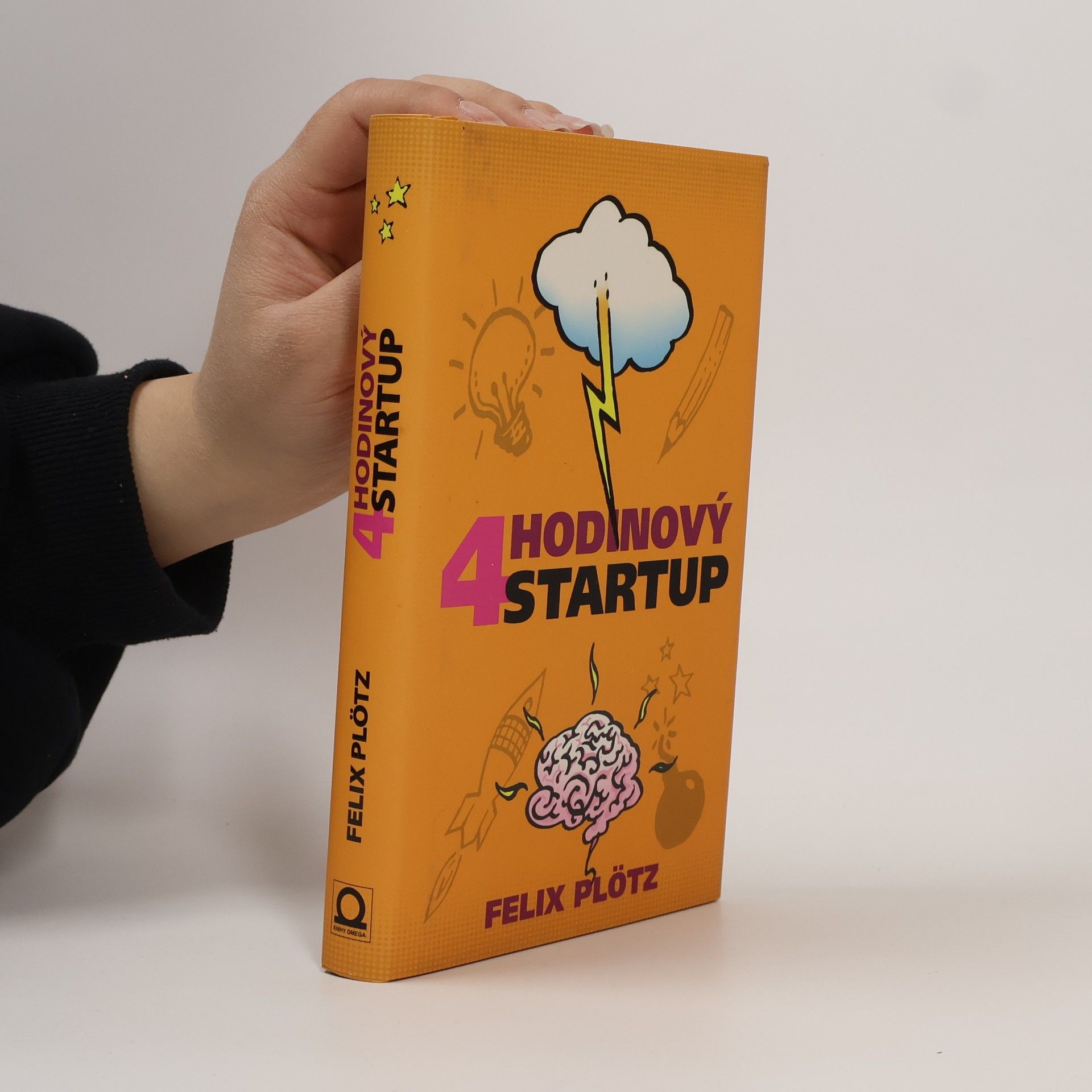 Felix Plötz Čtyřhodinový startup: Jak si splnit sny a nedat přitom výpověď