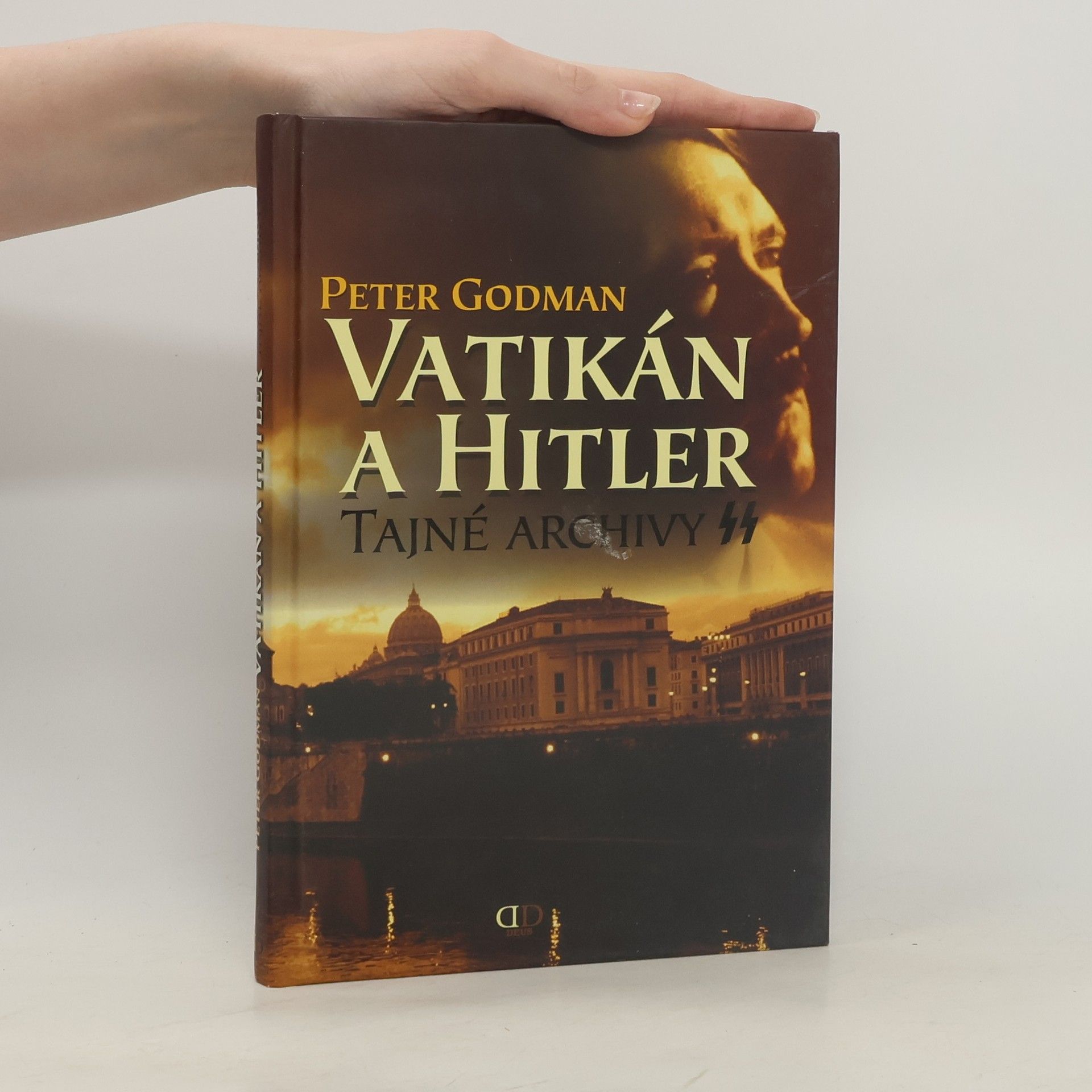 Peter Godman Vatikán a Hitler: Tajné archivy SS