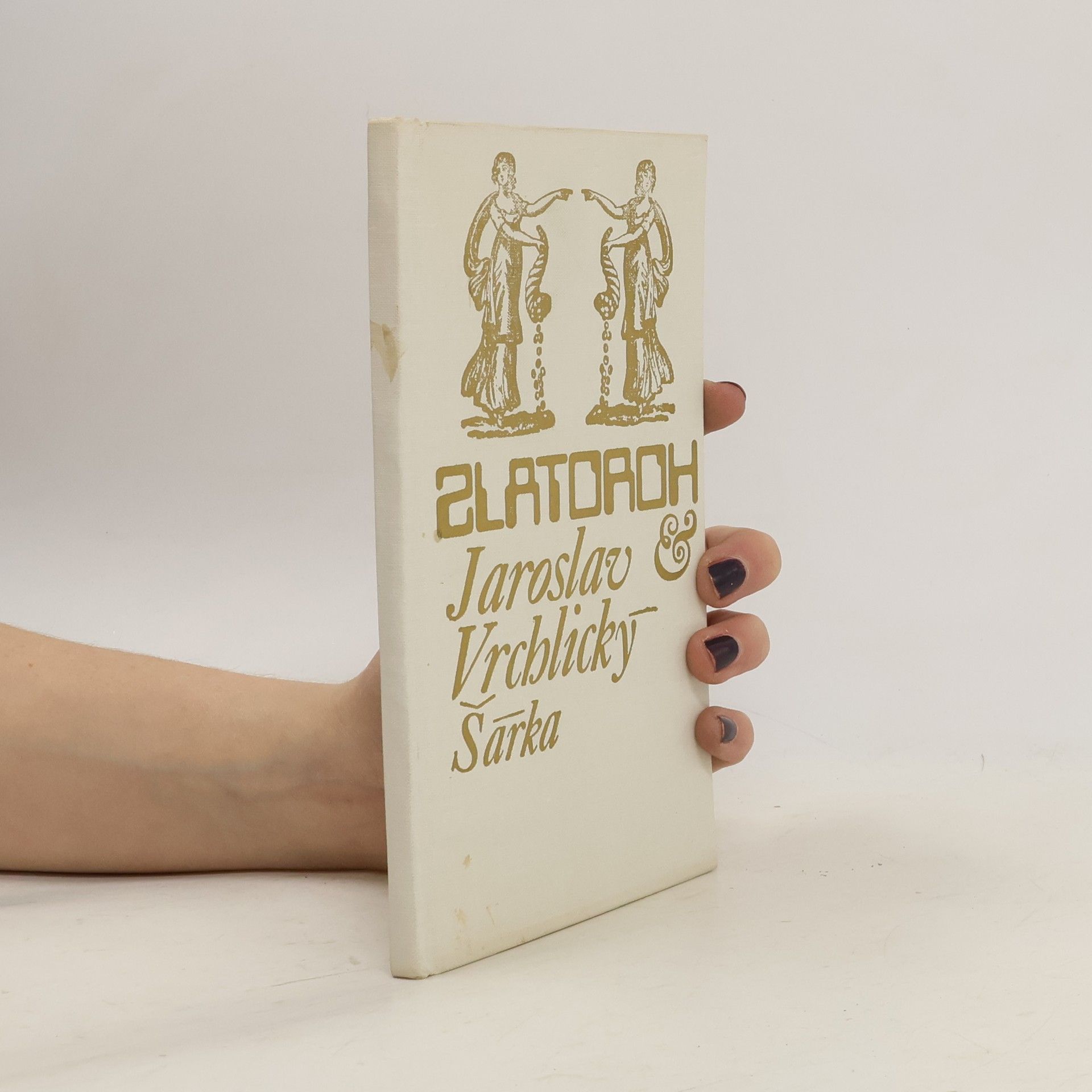 Jaroslav Vrchlický Zlatoroh. Šárka