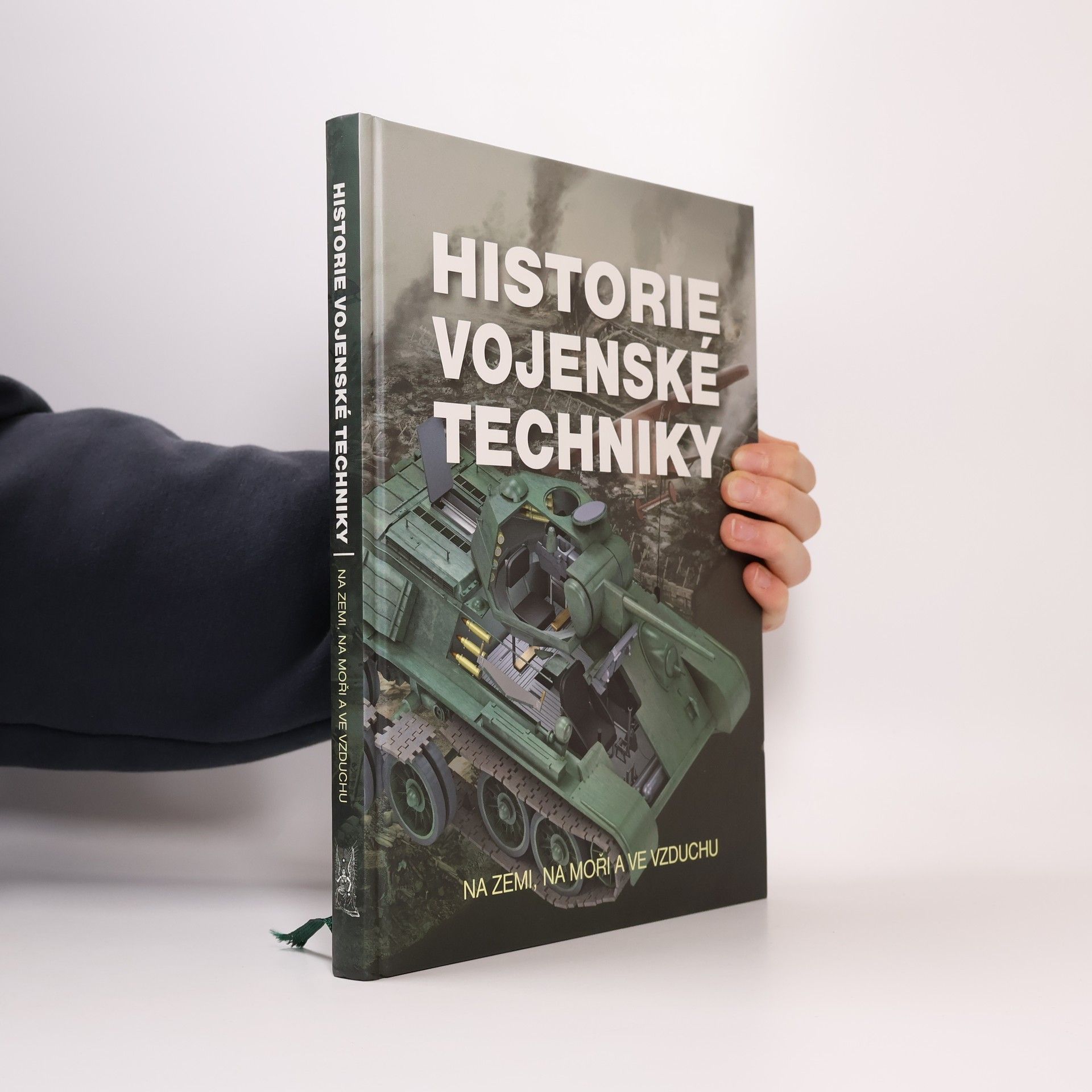 Autorenkollektiv Historie vojenské techniky - Na zemi, na moři a ve vzduchu