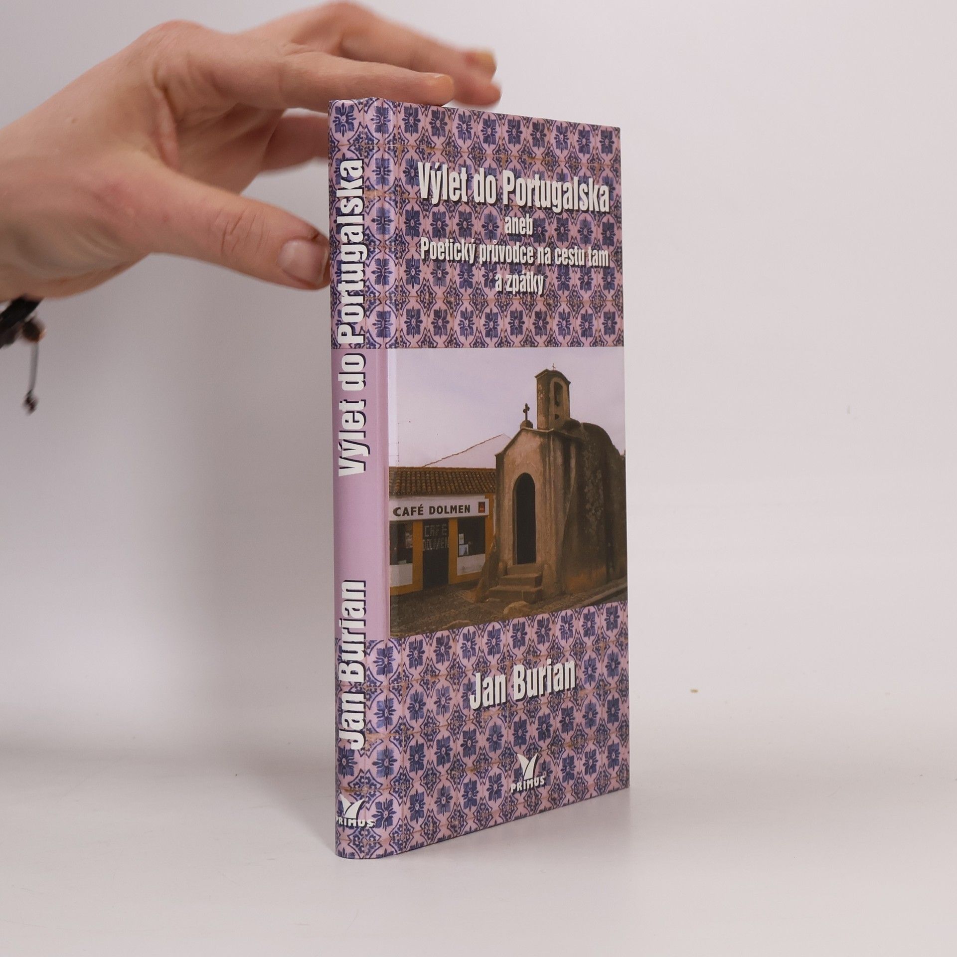 Jan Burian Výlet do Portugalska, aneb, Poetický průvodce na cestu tam a zpátky