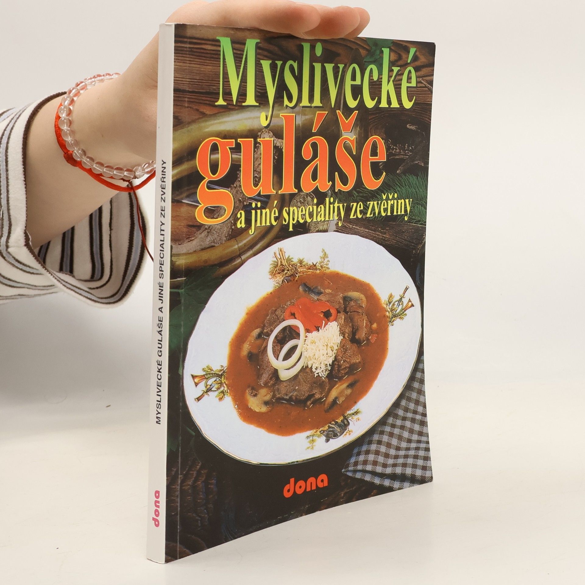 Vladimír Doležal Myslivecké guláše a jiné speciality ze zvěřiny