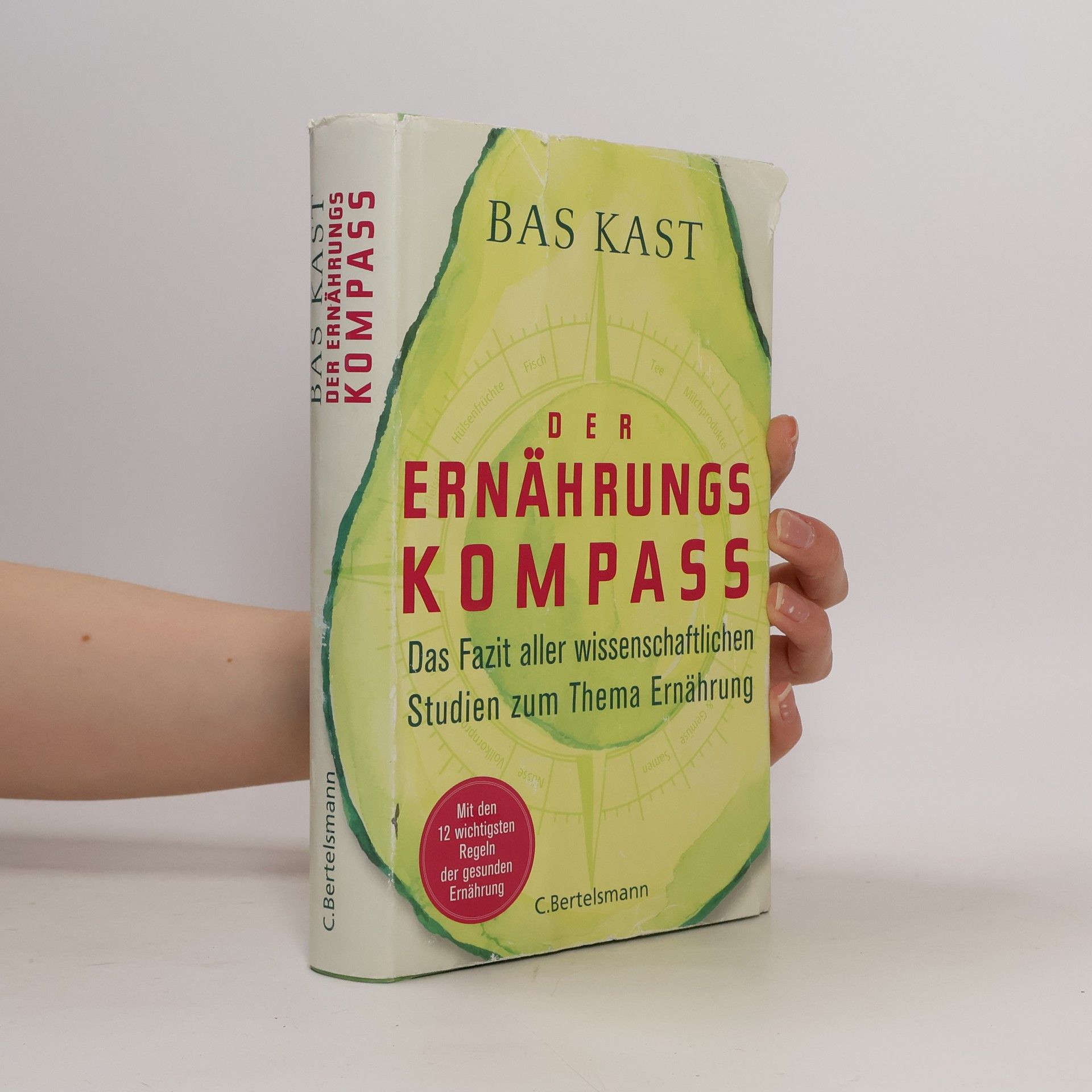 Bas Kast Der Ernährungskompass. Das Fazit aller wissenschaftlichen Studien zum Thema Ernährung