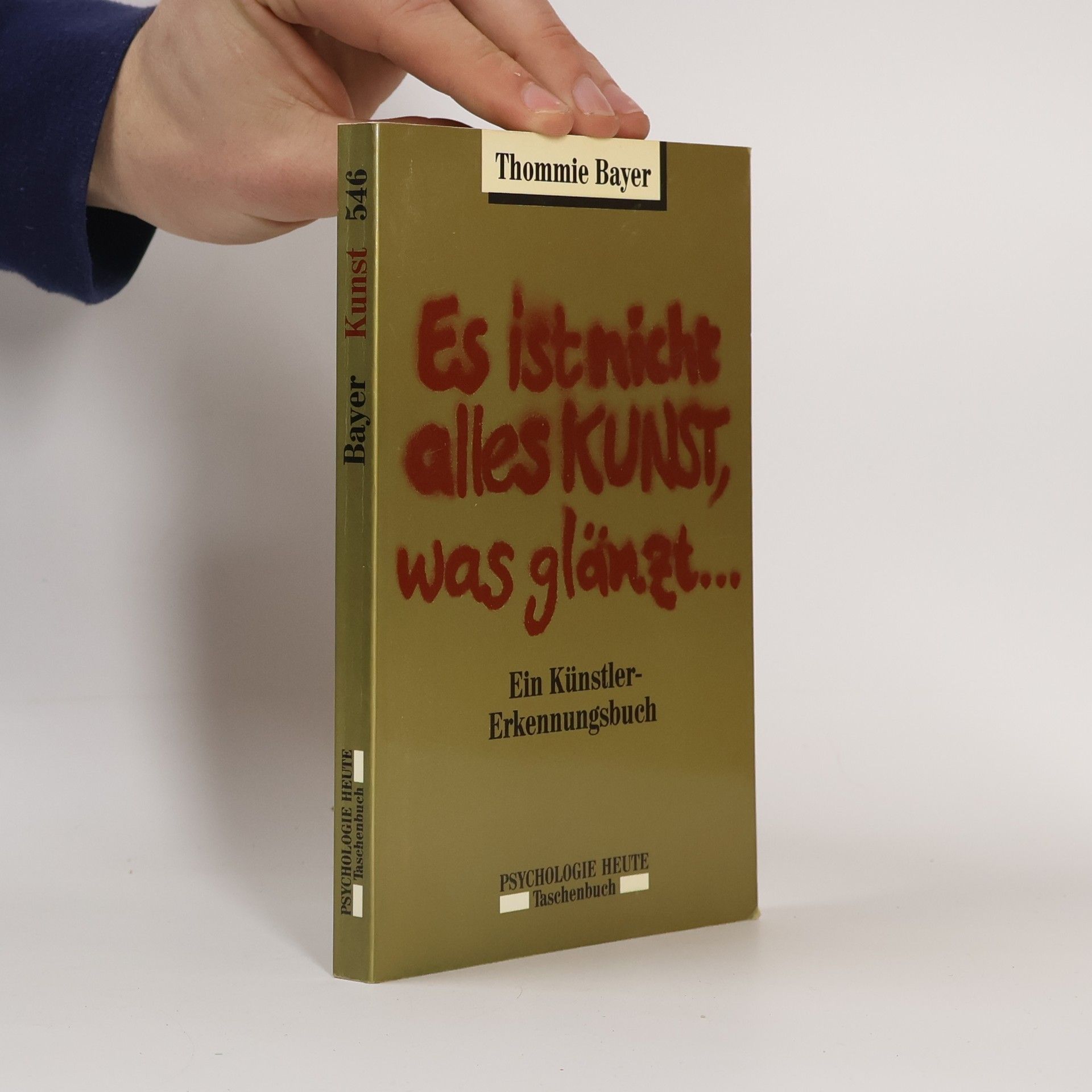 Thommie Bayer Es ist nicht alles Kunst, was glänzt ...