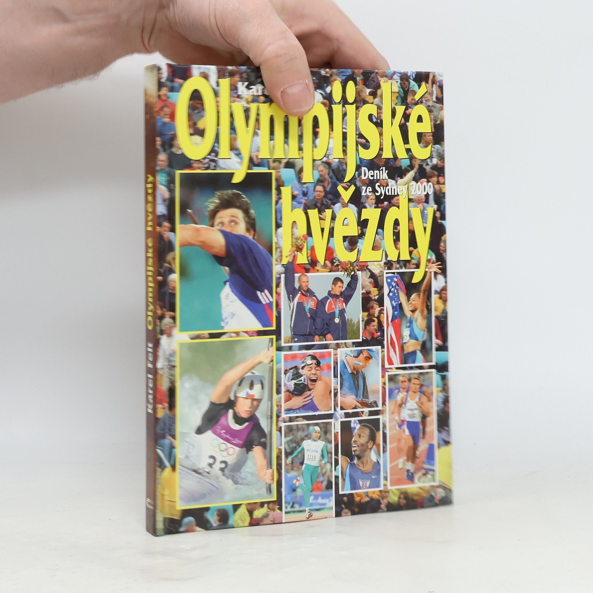 Karel Felt Olympijské hvězdy. Deník ze Sydney 2000