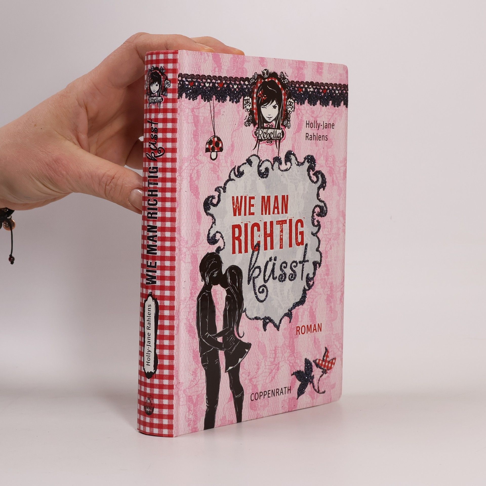 Holly-Jane Rahlens Wie man richtig küsst