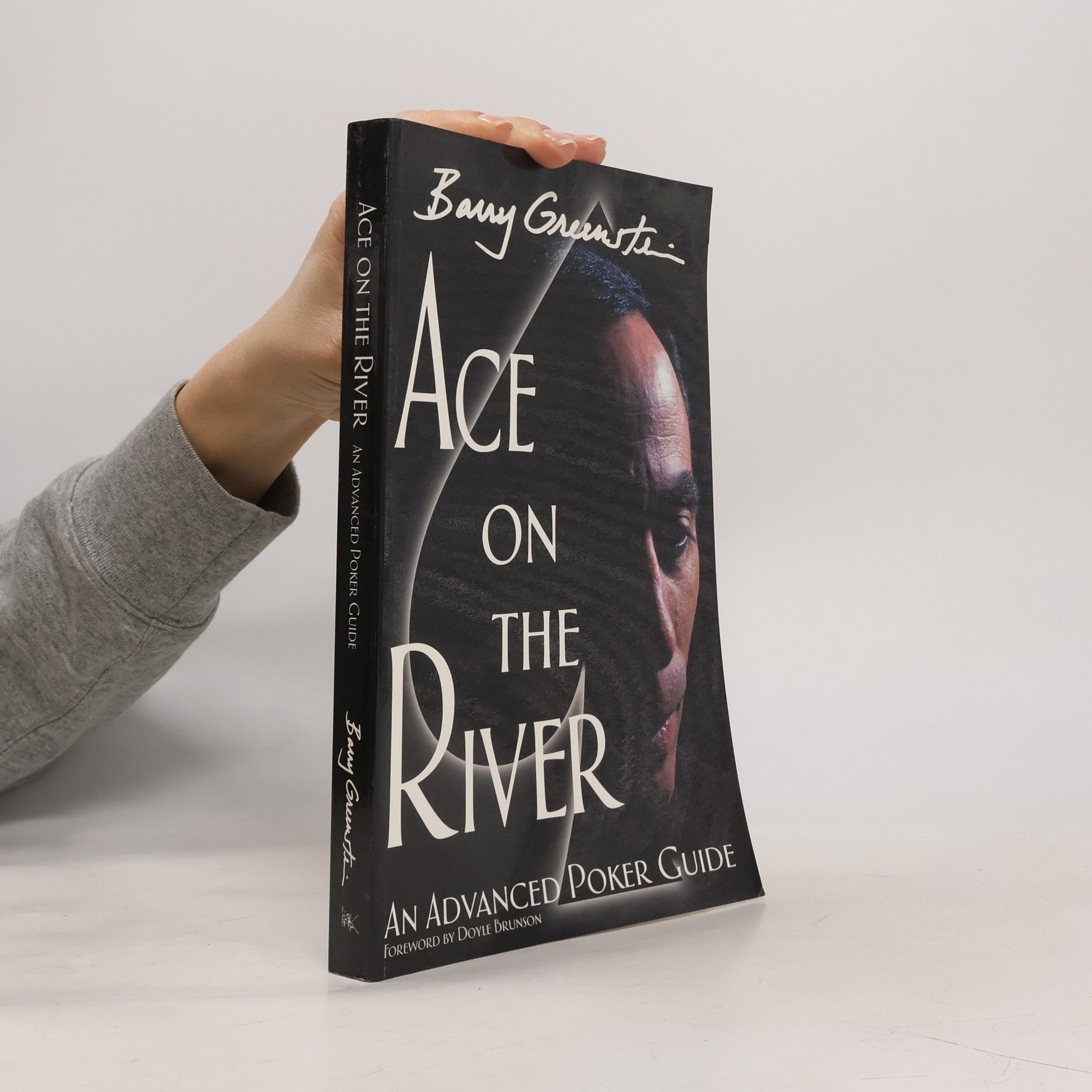 Barry Greenstein Ace on the River: An Advanced Poker Guide