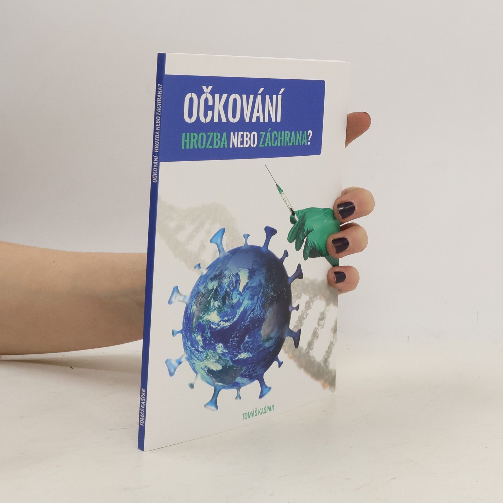 Tomáš Kašpar Očkování - hrozba nebo záchrana?