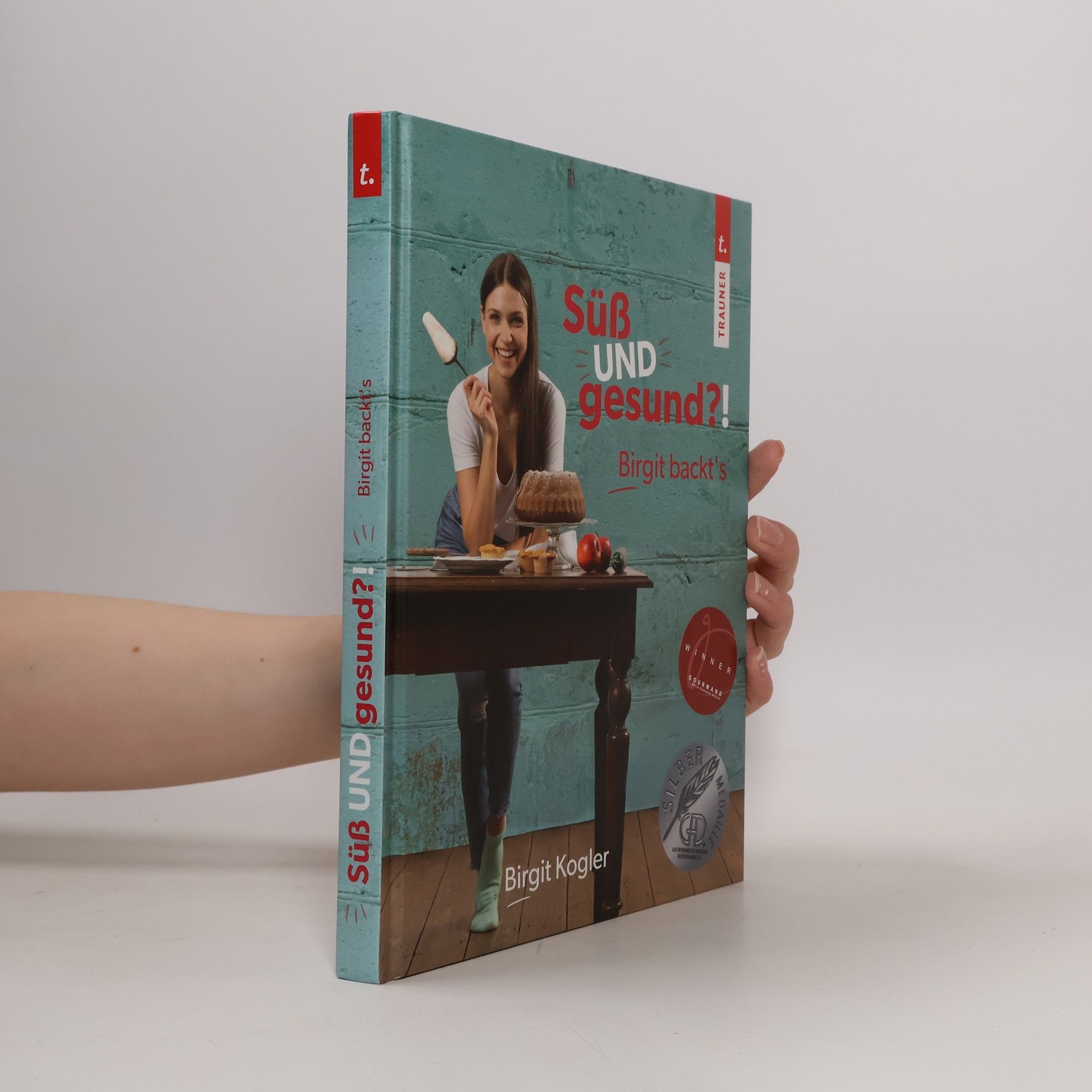 Birgit Kogler Süß UND gesund?! Birgit backt´s