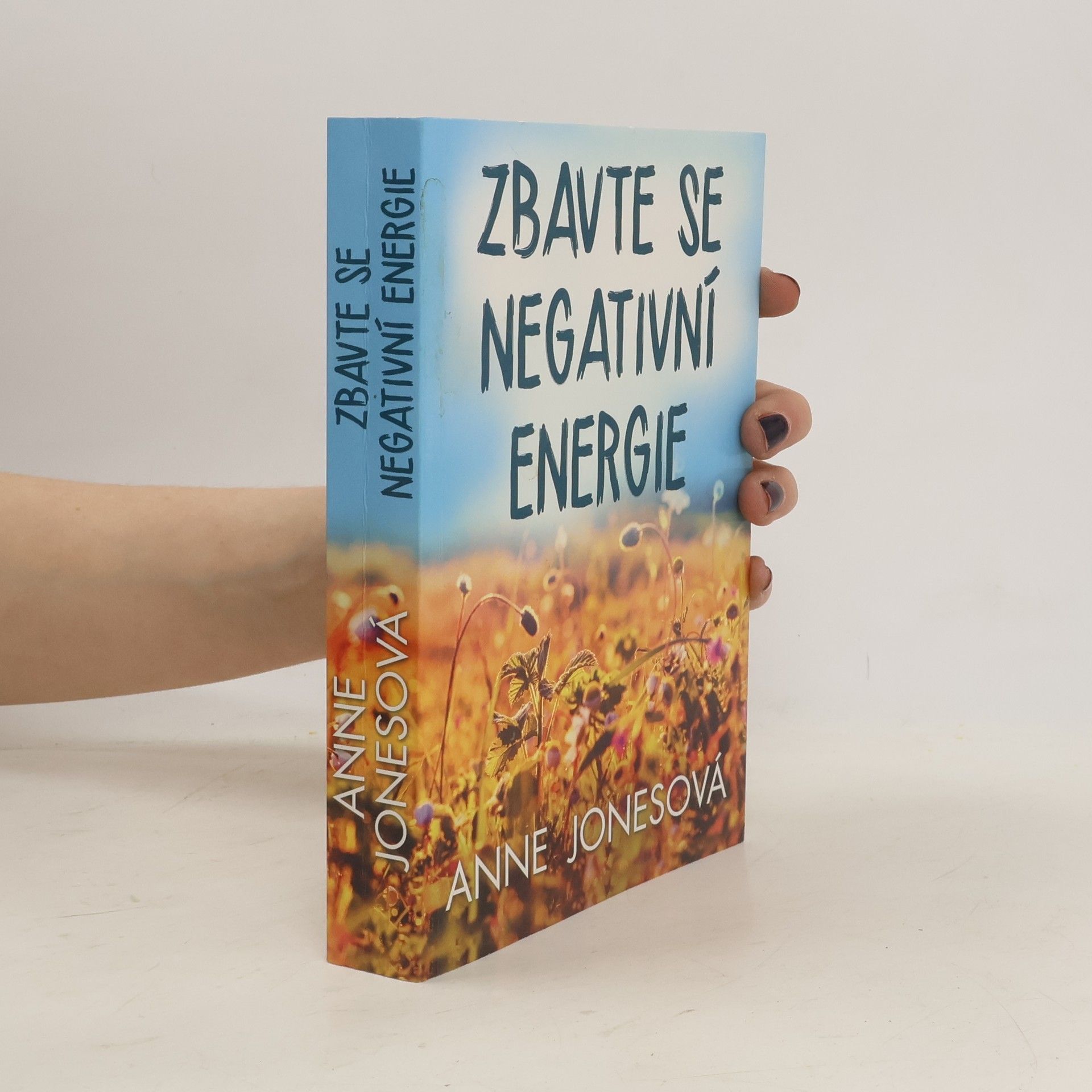 Anne Jones Zbavte se negativní energie