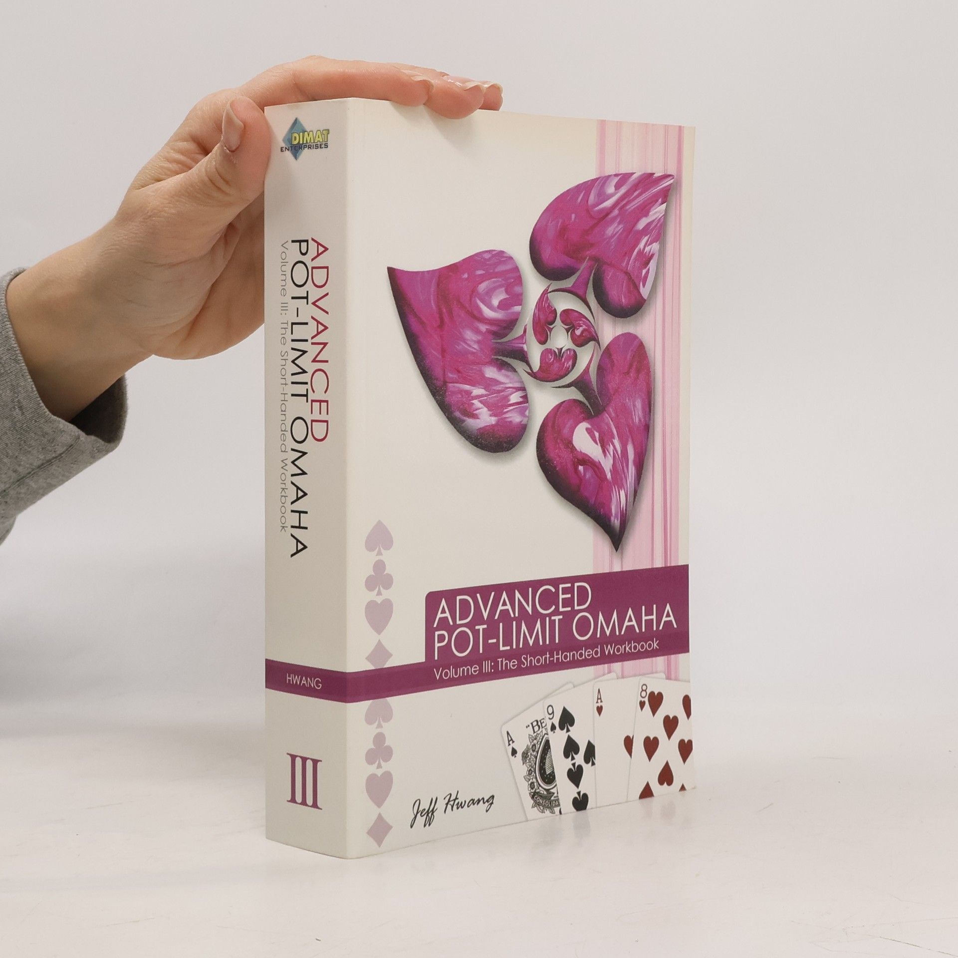 Jeff Hwang Advanced Pot-Limit Omaha Volume III