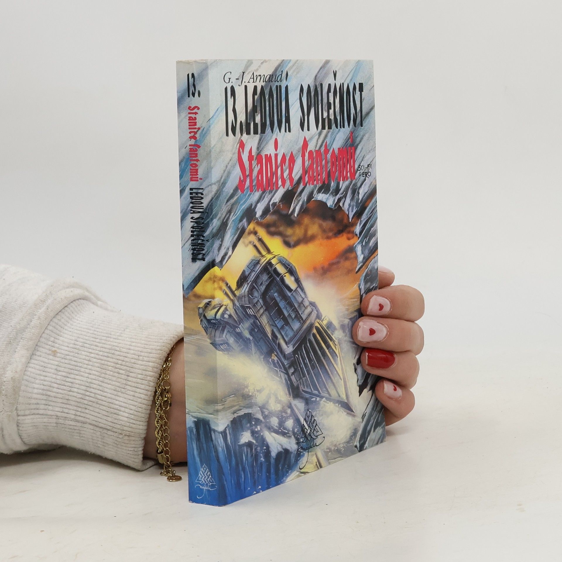 Georges Jean Arnaud 13. Ledová společnost, Stanice fantomů