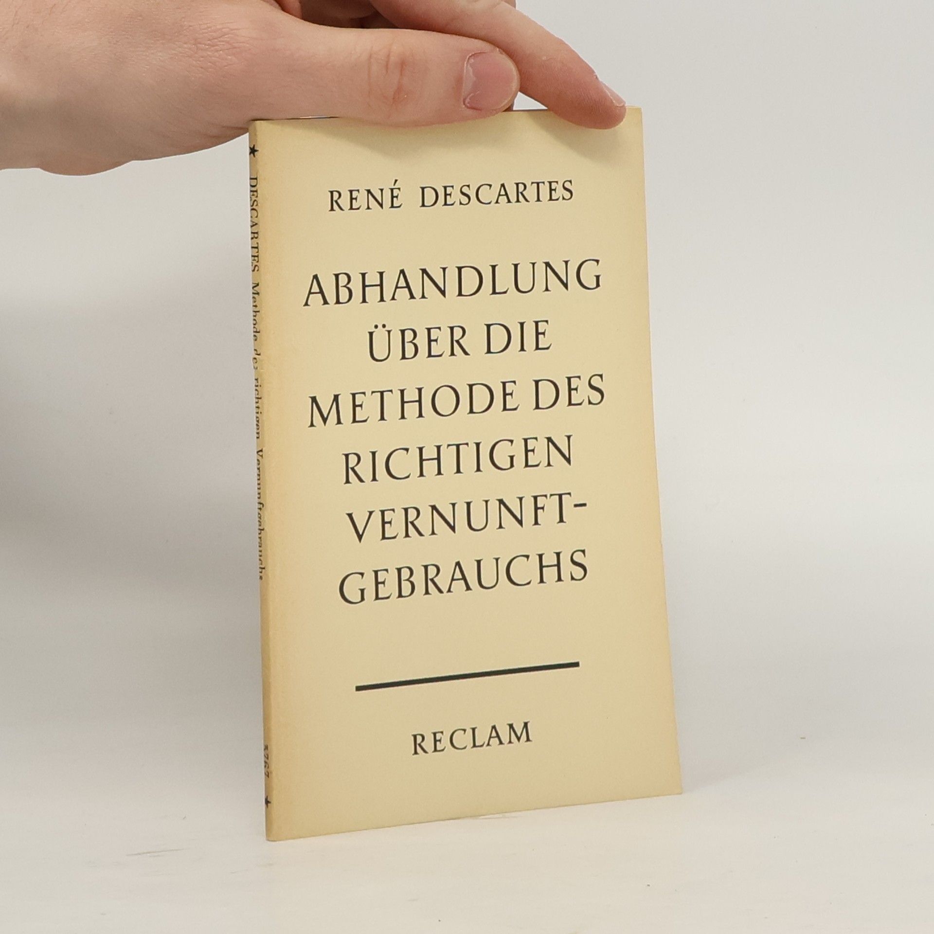 René Descartes Abhandlung über die Methode des richtigen Vernunftgebrauchs und der wissenschaftlichen Wahrheitsforschung