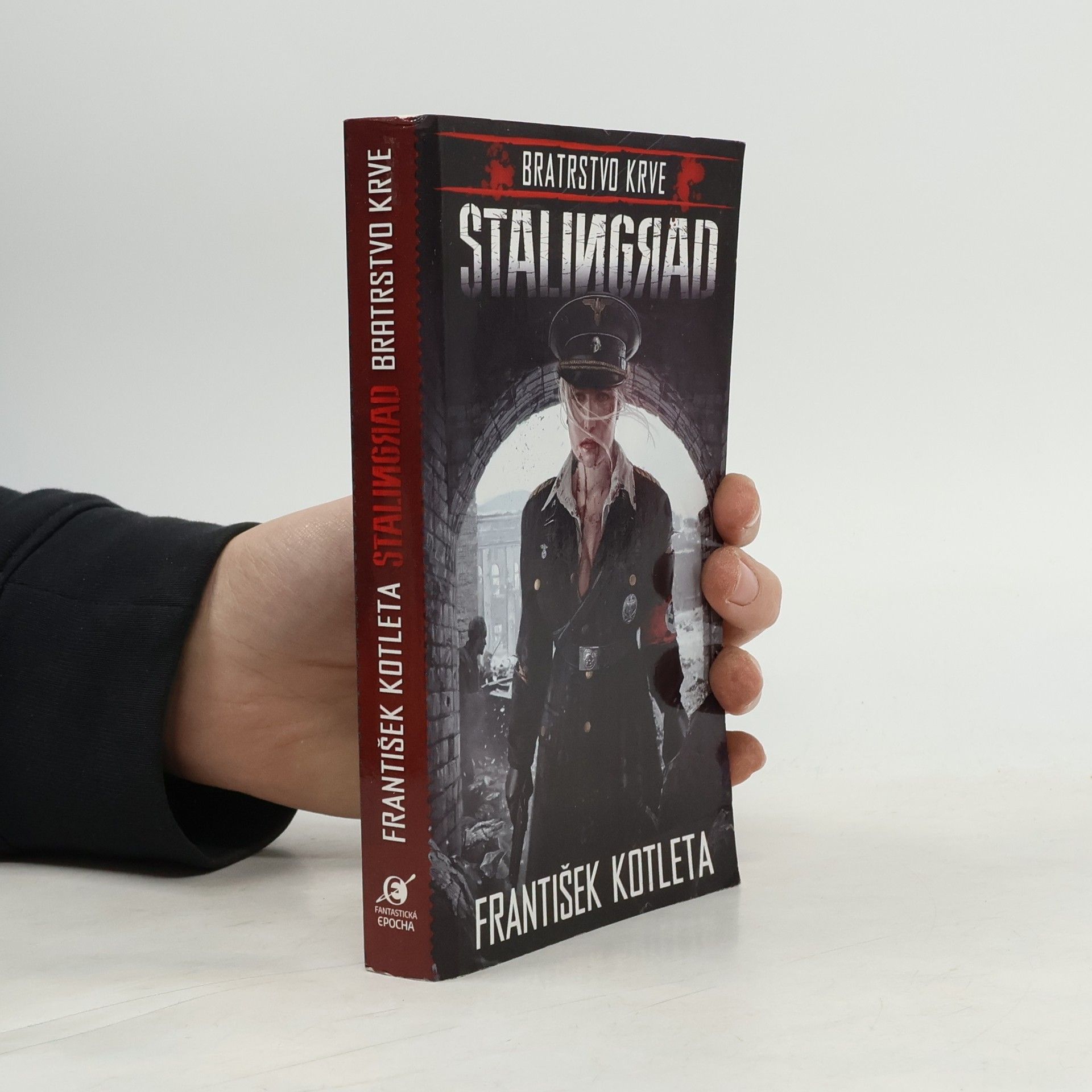 František Kotleta Bratrstvo krve. Stalingrad
