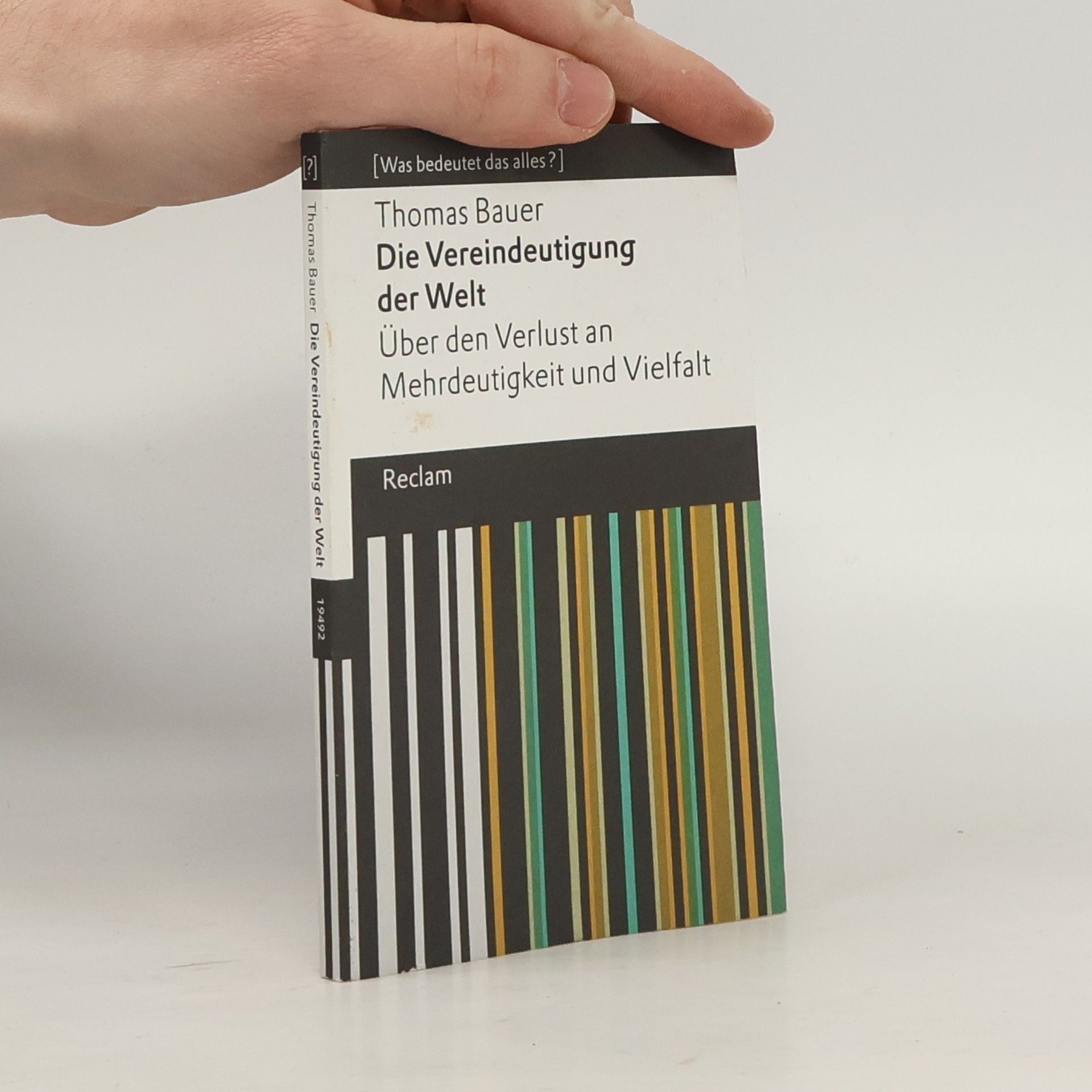 Thomas Bauer-Kotelenez Die Vereindeutigung der Welt