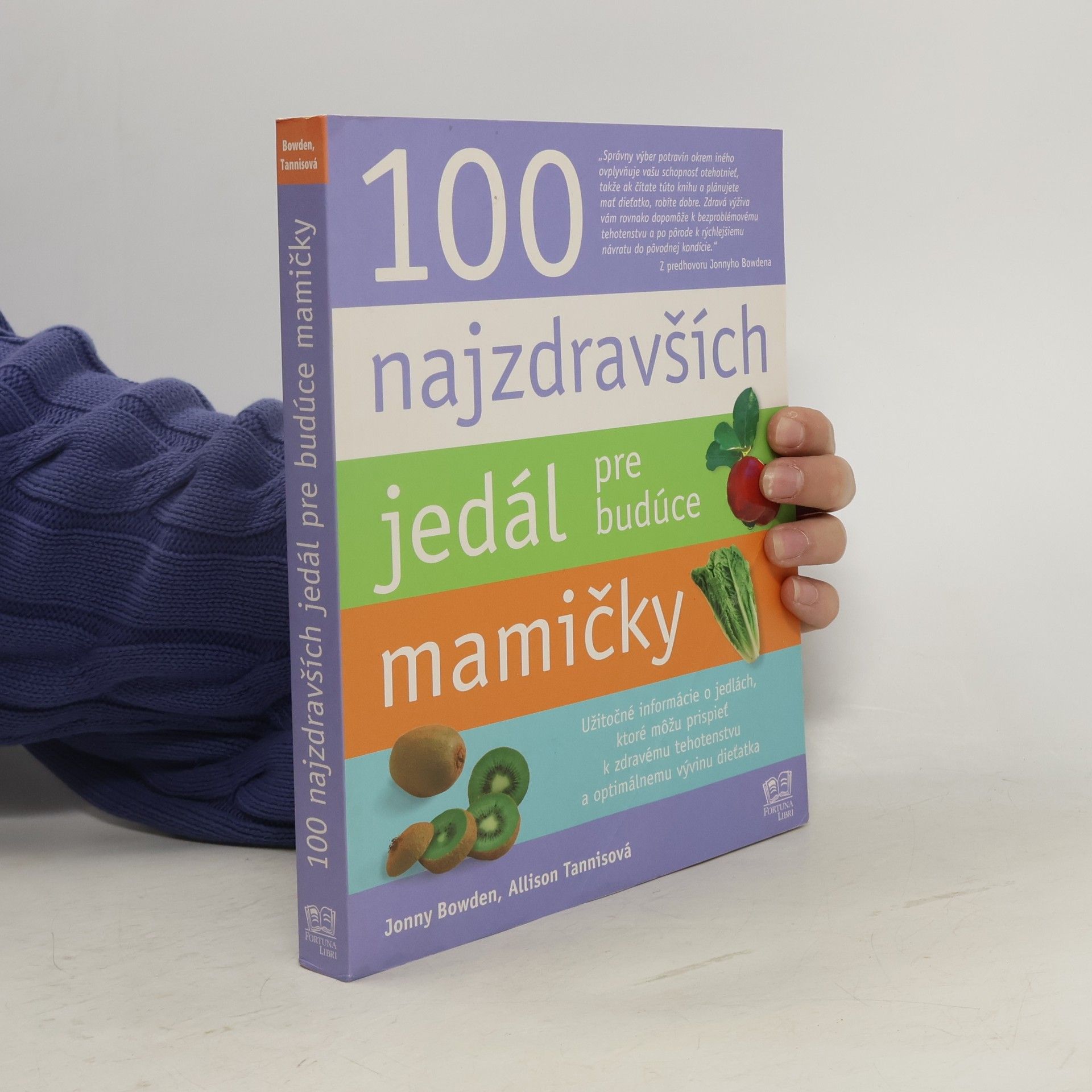 Jonny Bowden 100 najzdravších jedál pre budúce mamičky