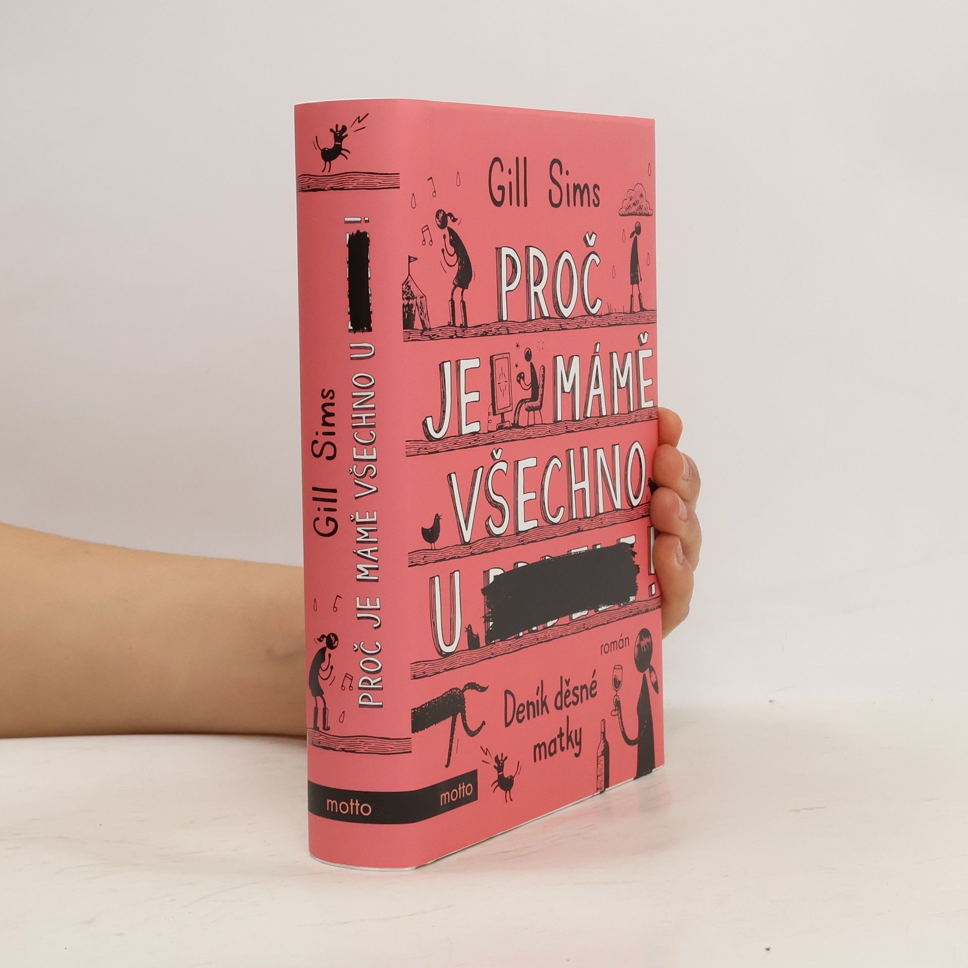 Gill Sims Proč je mámě všechno u prdele! Deník děsné matky