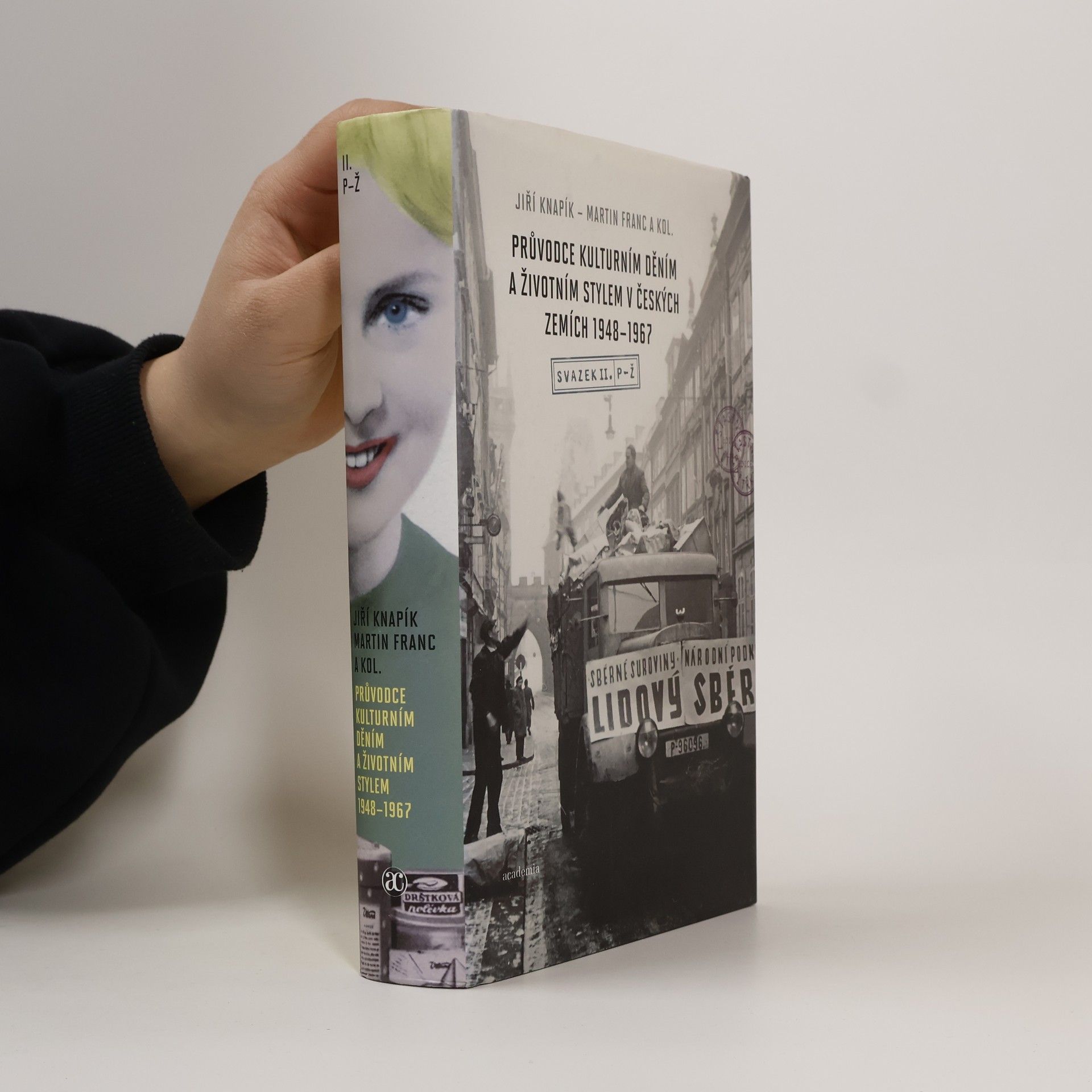 Jiří Knapík Průvodce kulturním děním a životním stylem v českých zemích 1948-1967. Svazek II. P-Ž