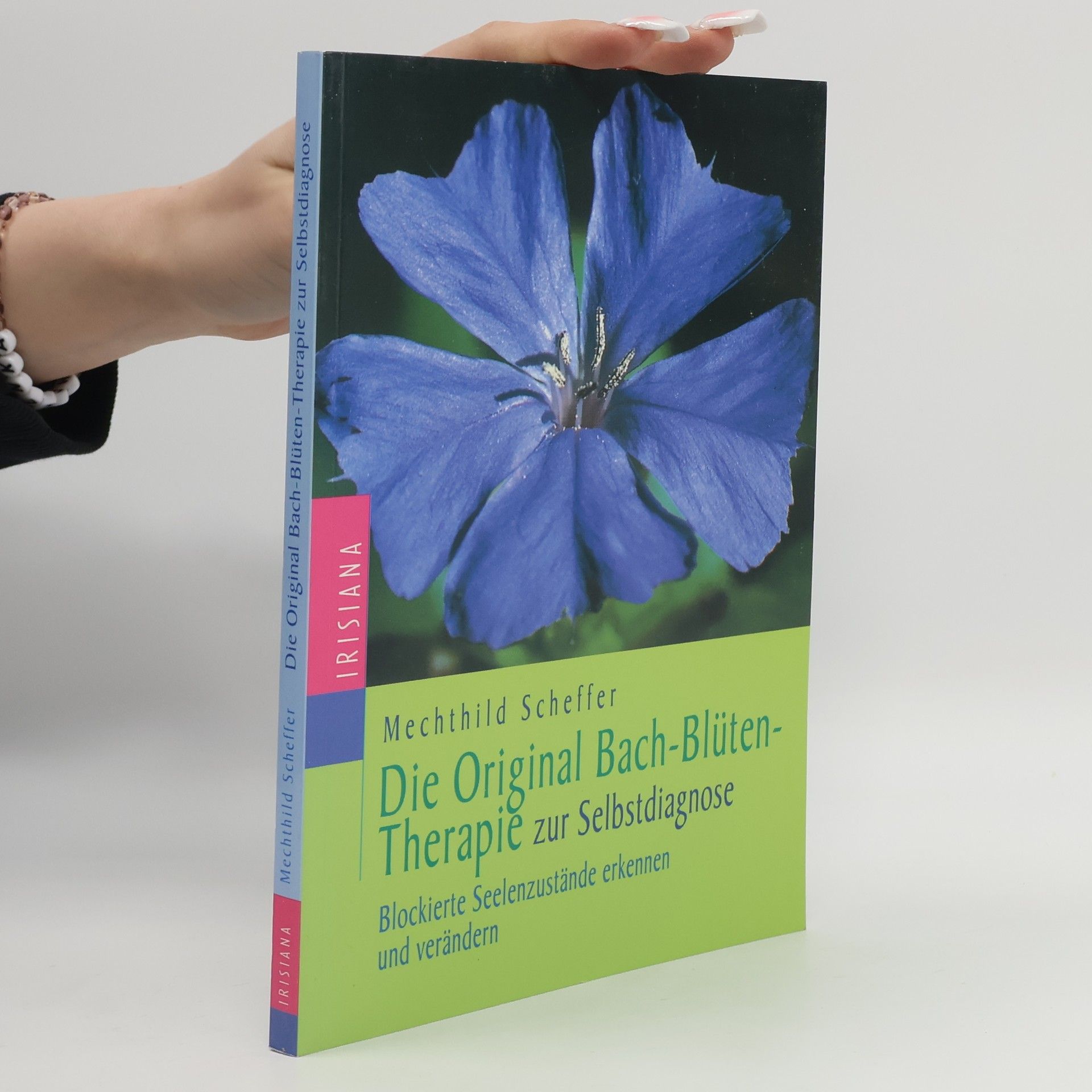 Mechthild Scheffer Die Original-Bach-Blütentherapie zur Selbstdiagnose